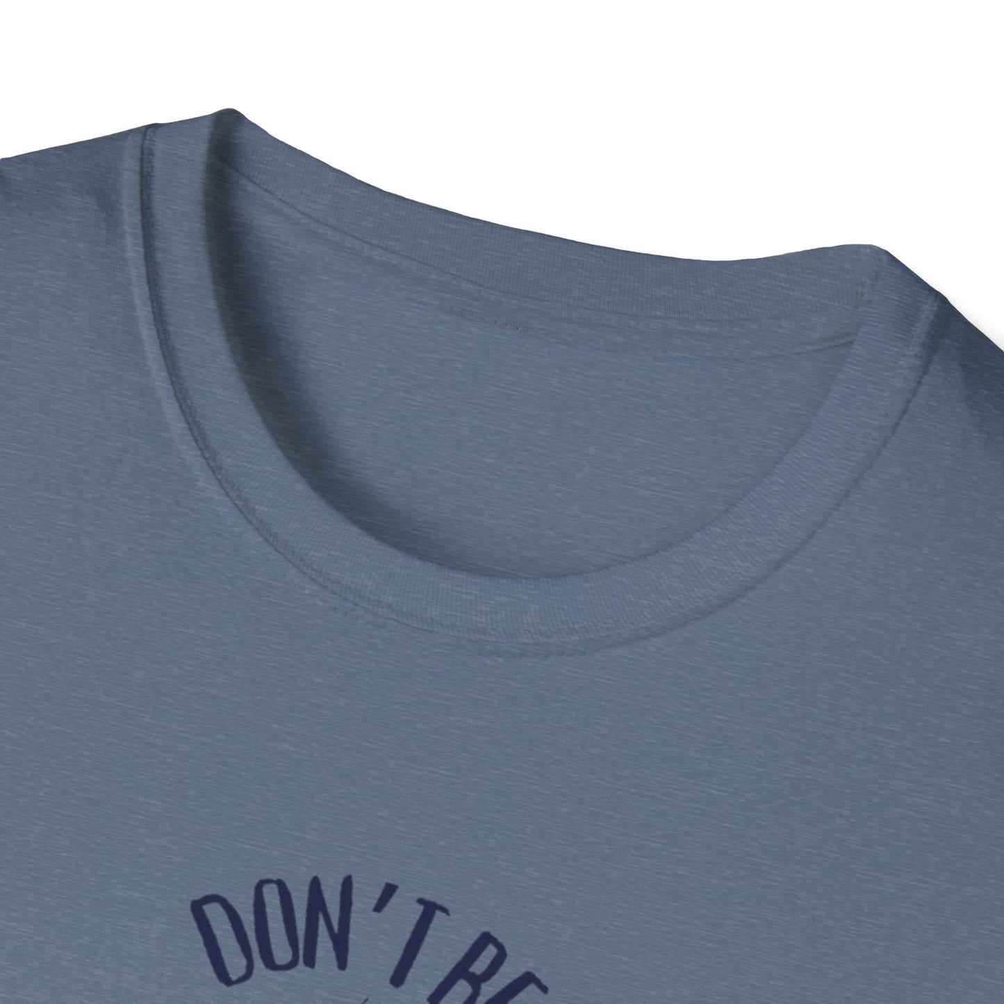 Don't Be Salty T Shirt Salty Unisex Softstyle T-Shirt, Funny Graphic Tee, Sarcastic Tee