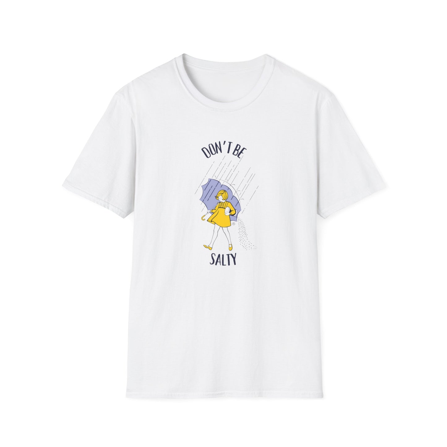 Don't Be Salty T Shirt Salty Unisex Softstyle T-Shirt, Funny Graphic Tee, Sarcastic Tee