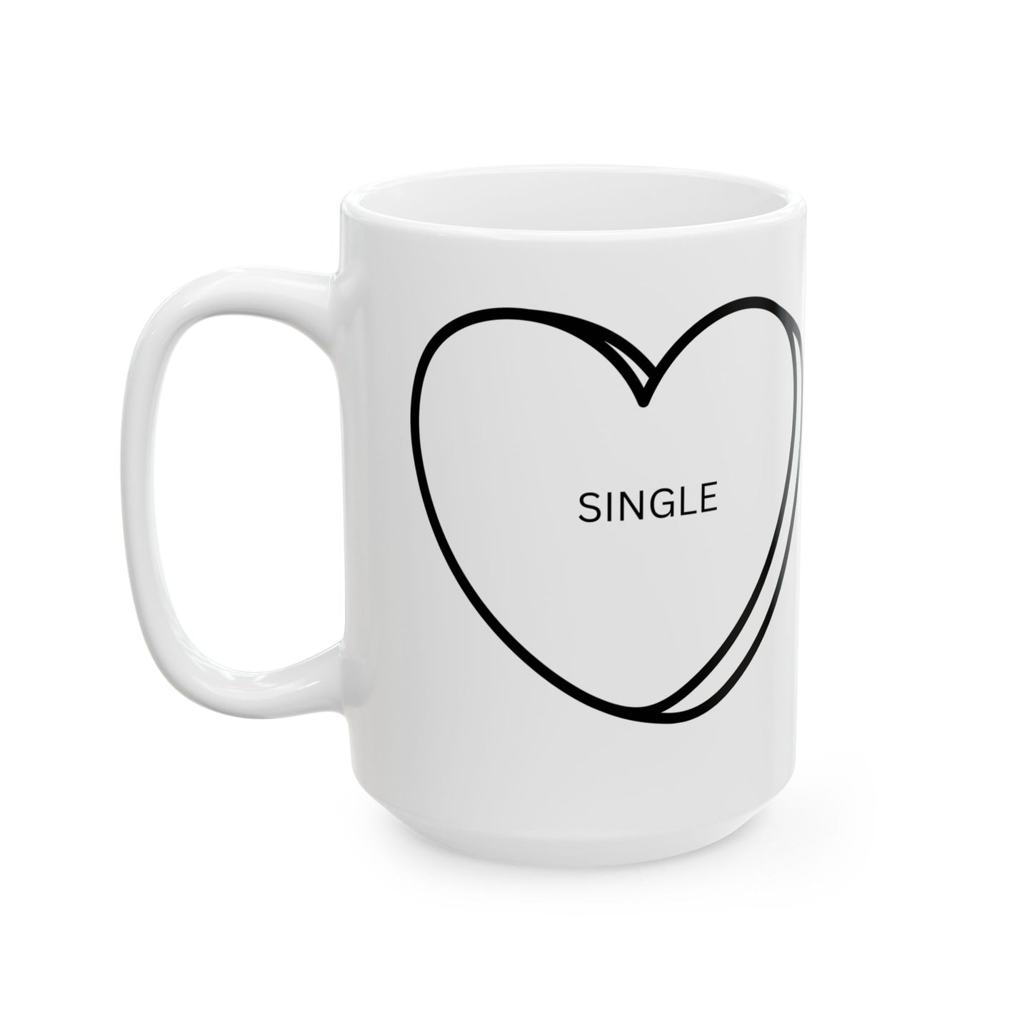 Valentine's Day Single Ceramic Mug, 11oz 15oz Gift for Single Friend, Heart Mug, Relationship Status Mug, Love Mug, Valentine's Day Gift