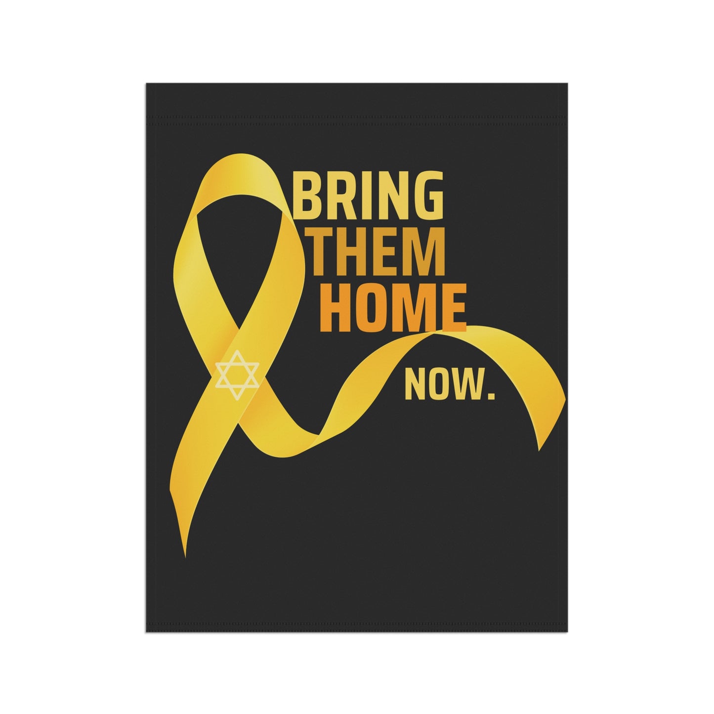 Bring Them Home Now Garden Flag or House Banner