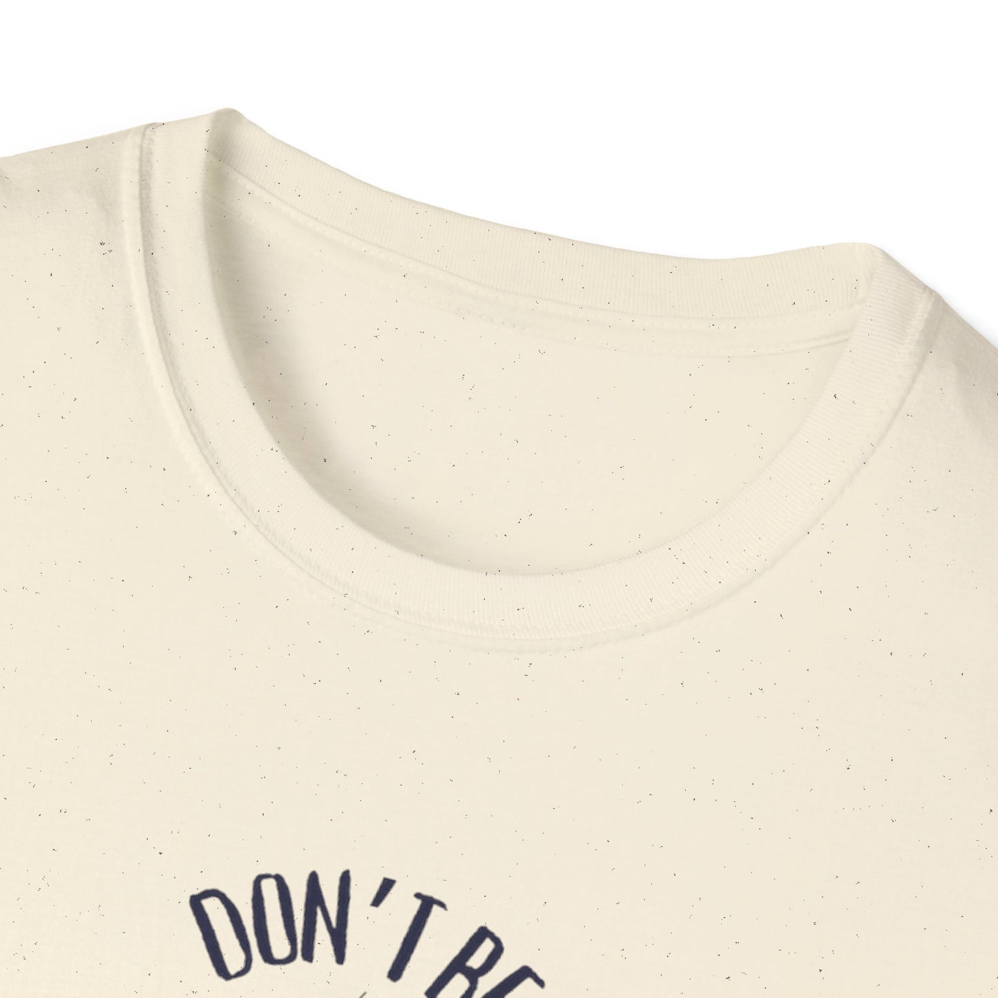 Don't Be Salty T Shirt Salty Unisex Softstyle T-Shirt, Funny Graphic Tee, Sarcastic Tee
