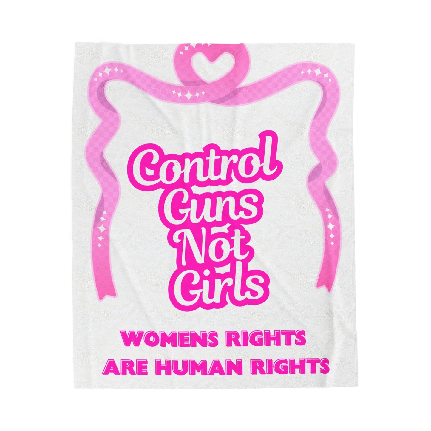 Control Guns Not Girls Plush Blanket Feminist Blanket Gun Control Women's Rights Gift Blanket