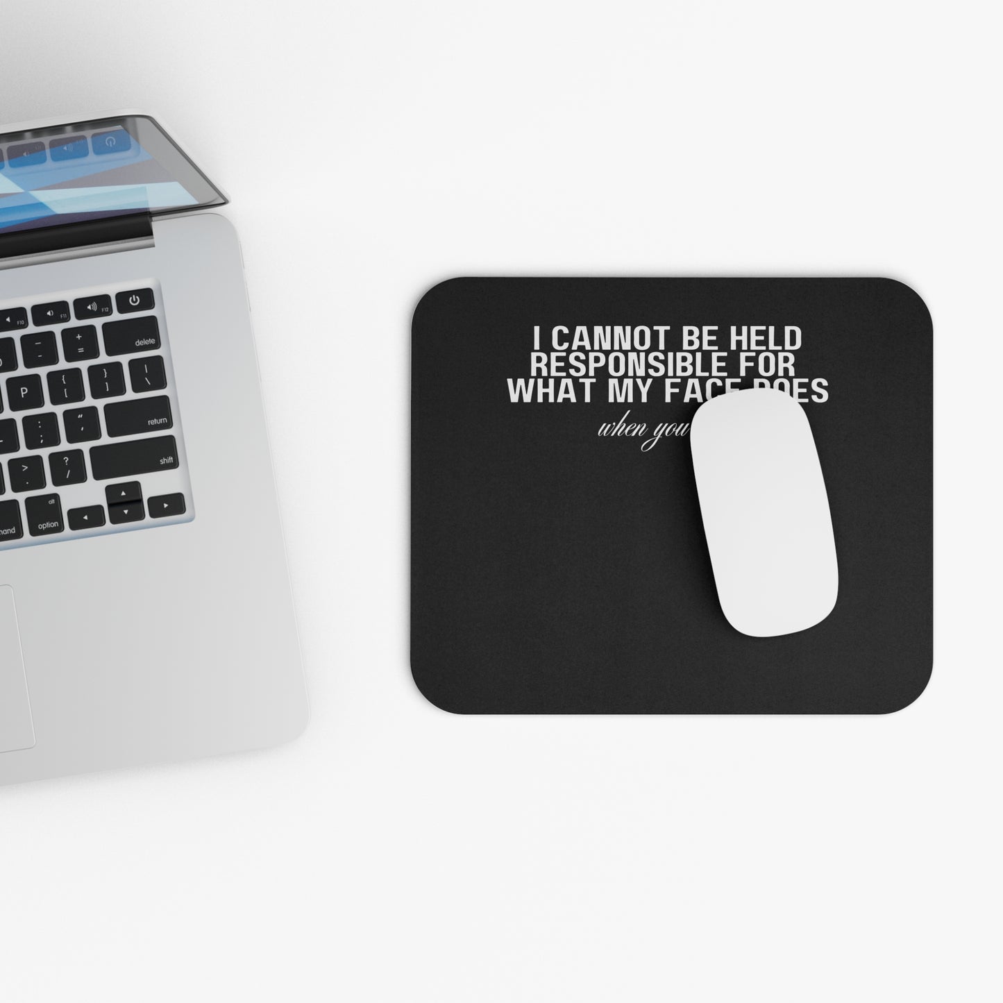 The Kelly I Cannot Be Held Responsible For What MY Face Does When You Talk Mouse Pad (Rectangle)