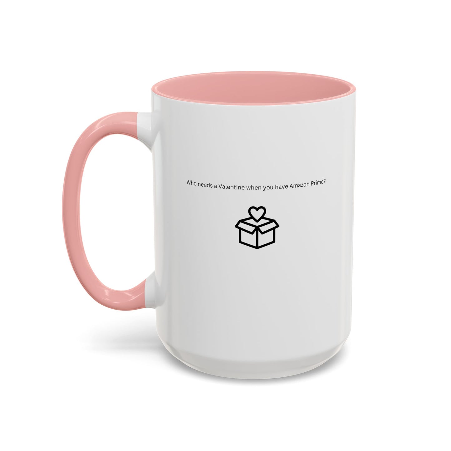 Coffee Mug, Single on Valentine's Mug, Candy Heart Mug, Amazon Prime Mug, Valentine's Day Mug, Gift for Single Friend