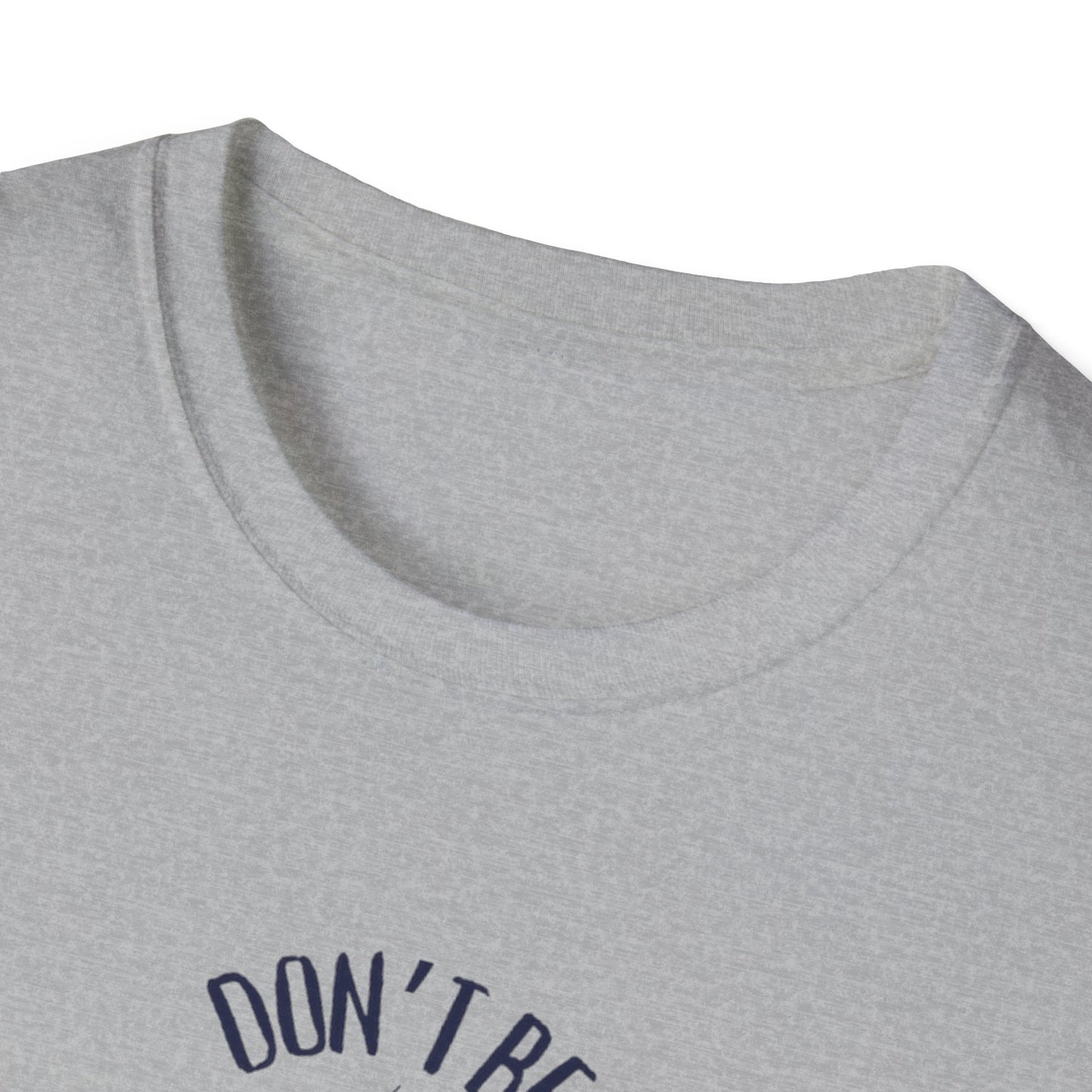 Don't Be Salty T Shirt Salty Unisex Softstyle T-Shirt, Funny Graphic Tee, Sarcastic Tee