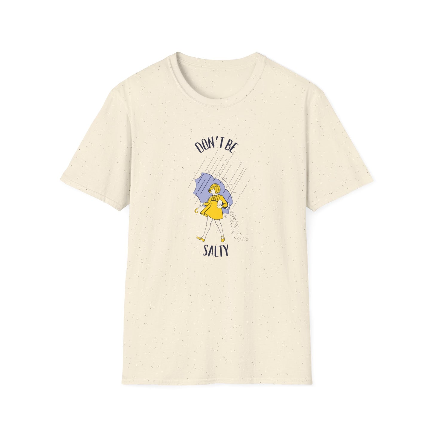 Don't Be Salty T Shirt Salty Unisex Softstyle T-Shirt, Funny Graphic Tee, Sarcastic Tee