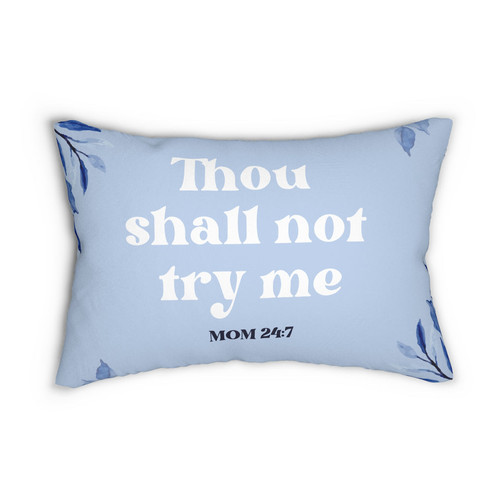 Thou Shall Not Try Me Mom 24:7 Throw Pillow The Perfect Mother's Day Gift Don't Try Mom Throw Pillow