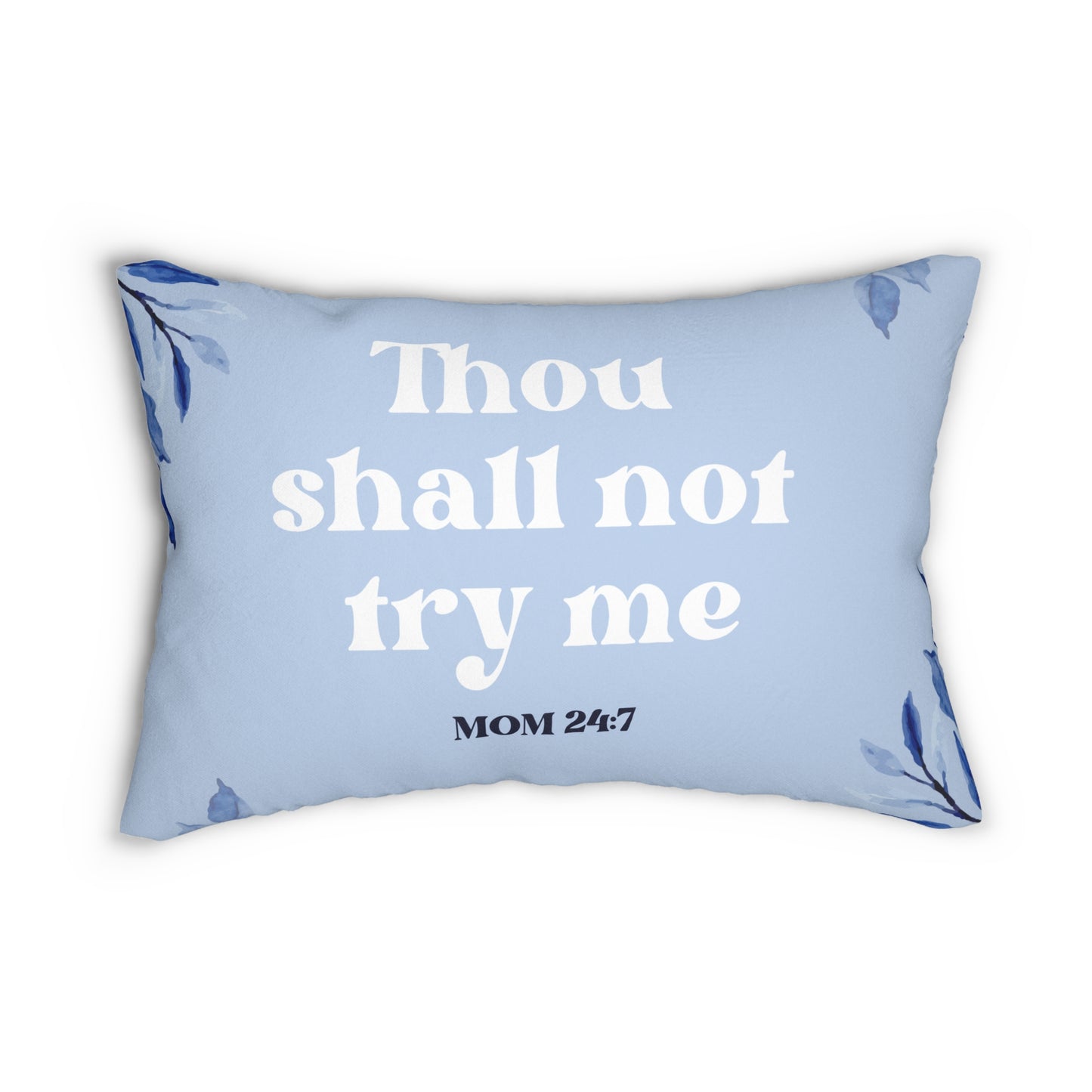 Thou Shall Not Try Me Mom 24:7 Throw Pillow The Perfect Mother's Day Gift Don't Try Mom Throw Pillow