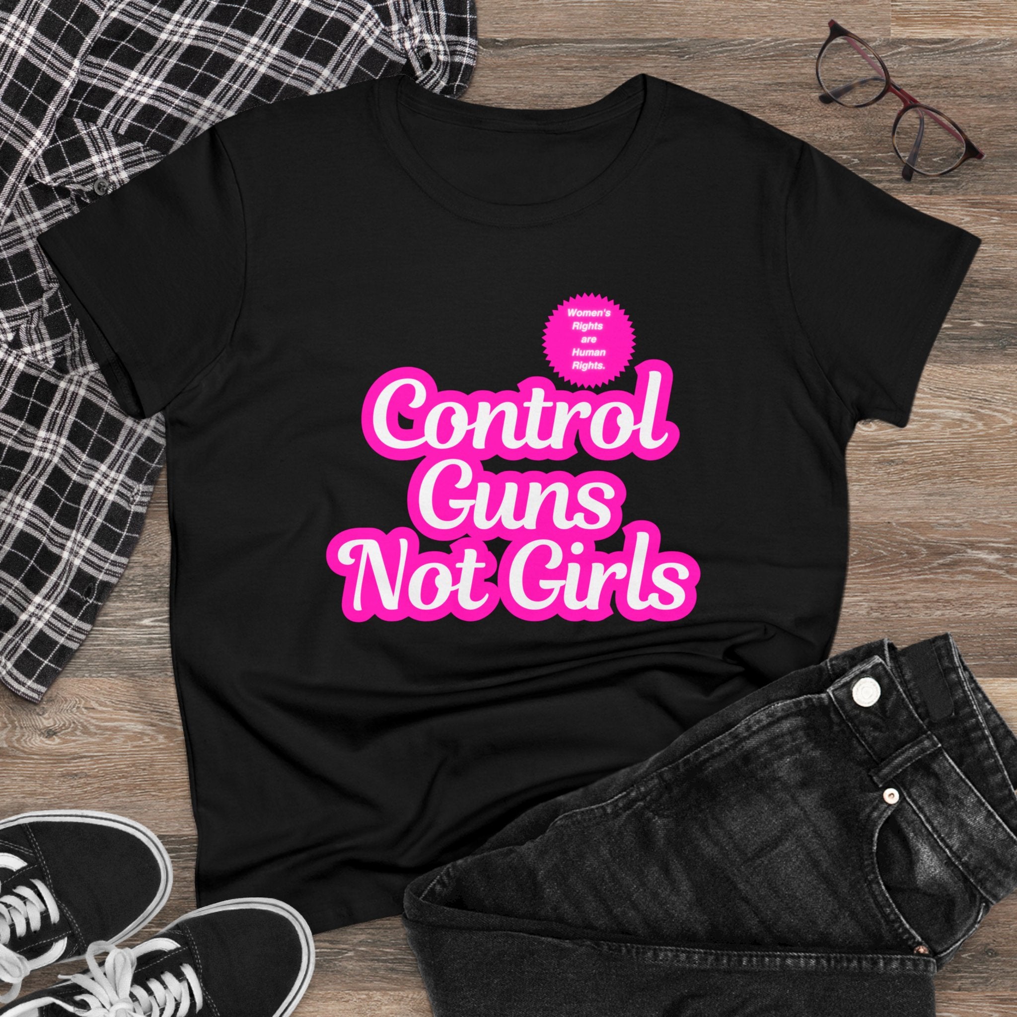 Control Guns Not Girls Women's Cotton Tee Feminist Rights TShirt