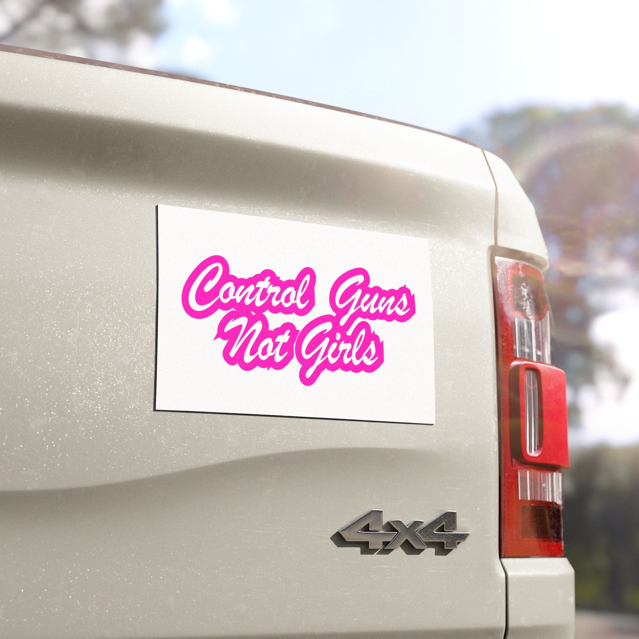 Control Guns Not Girls Car Magnets Control Guns Not Girls Human Rights Mantra Protect Womens Rights and lives Control Guns Not Girls!