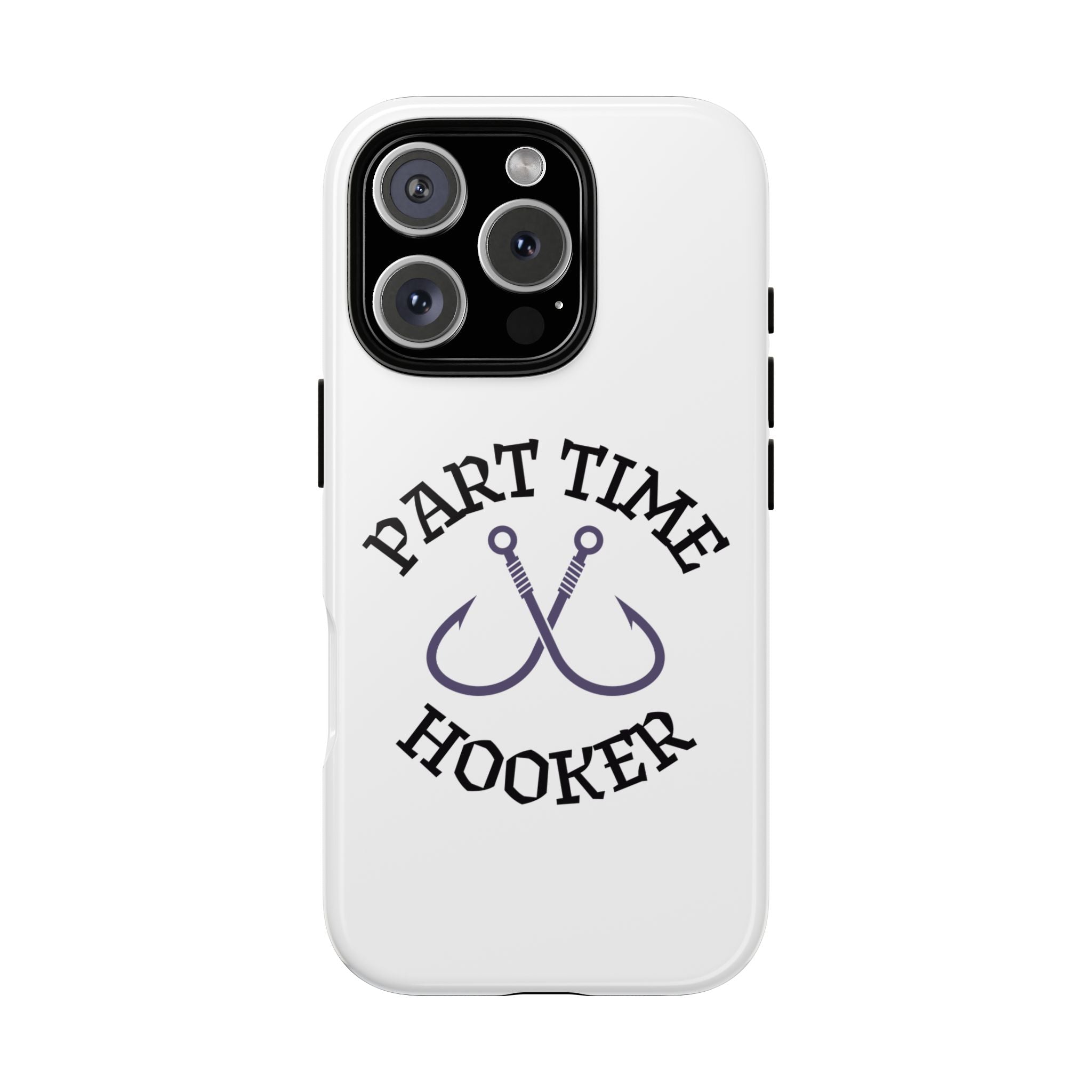 Part Time Hooker Fishing Phone Case Dual Layer Phone Case for Fishing Fanatic