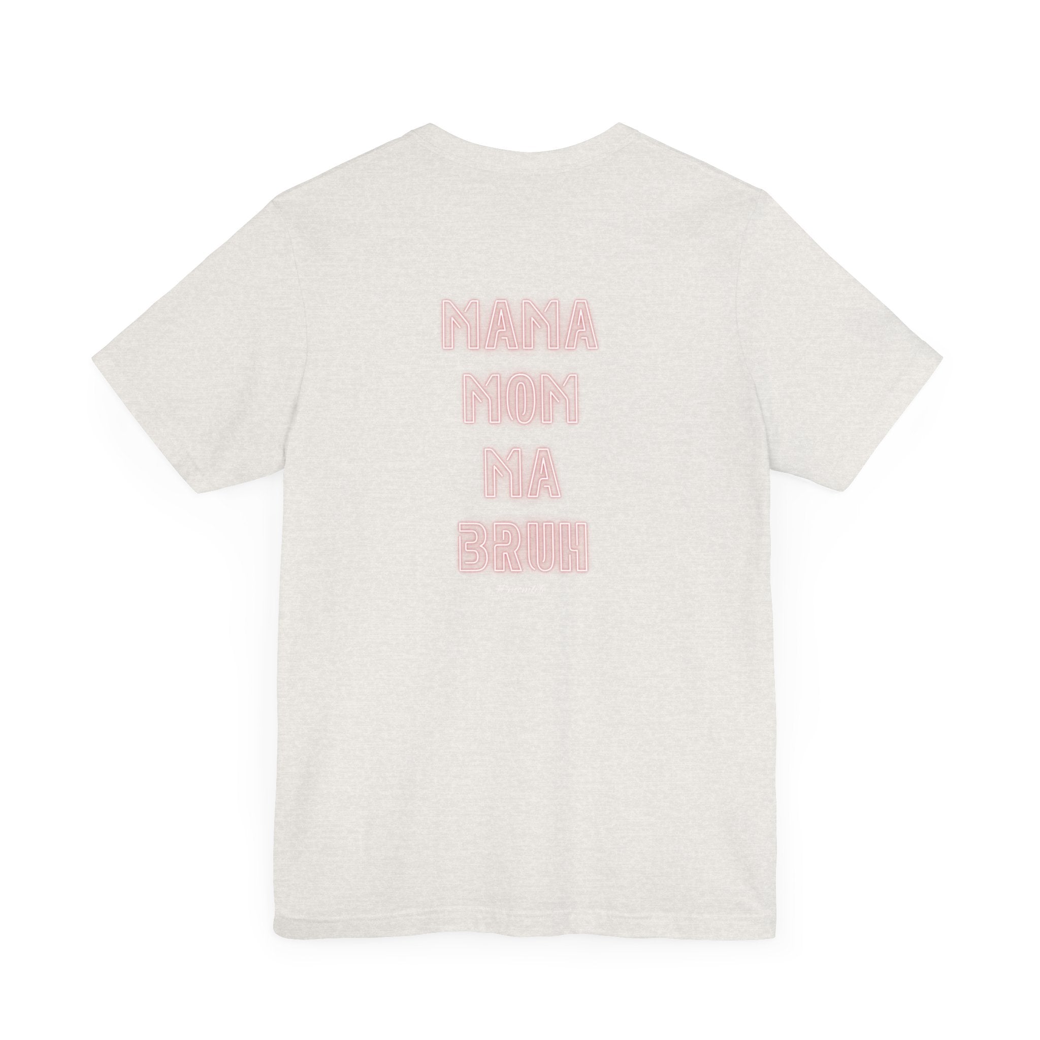 Mom Mama Ma Bruh Jersey Short Sleeve Tee