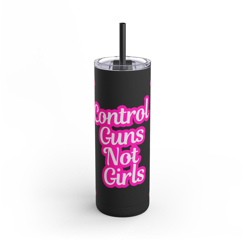 Control Guns Not Girls Feminist Cup Women's Rights Matte Tumbler, 20oz