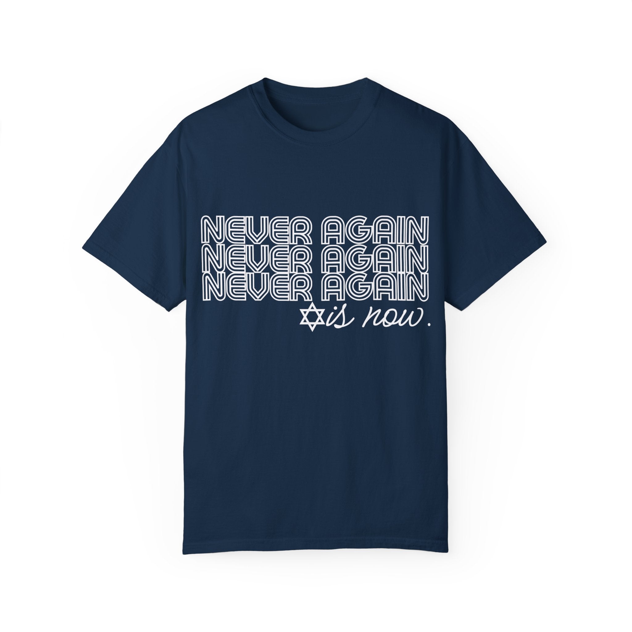 Never Again is Now T-shirt to End Hate
