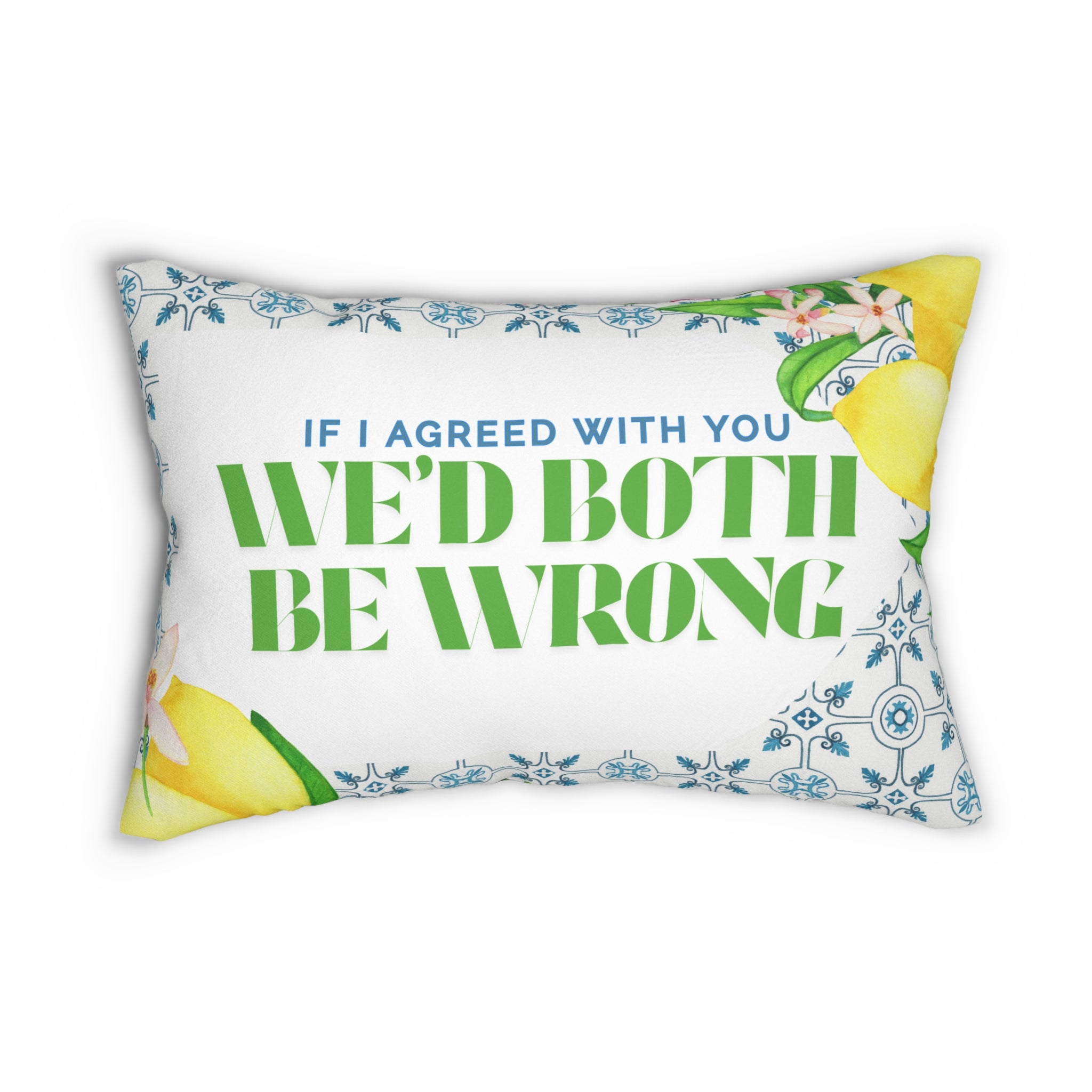 If I Agreed WIth You We'd Both Be Wrong Citrus Floral Decorative Pillow Lemon Throw Pillow Lemon Decor