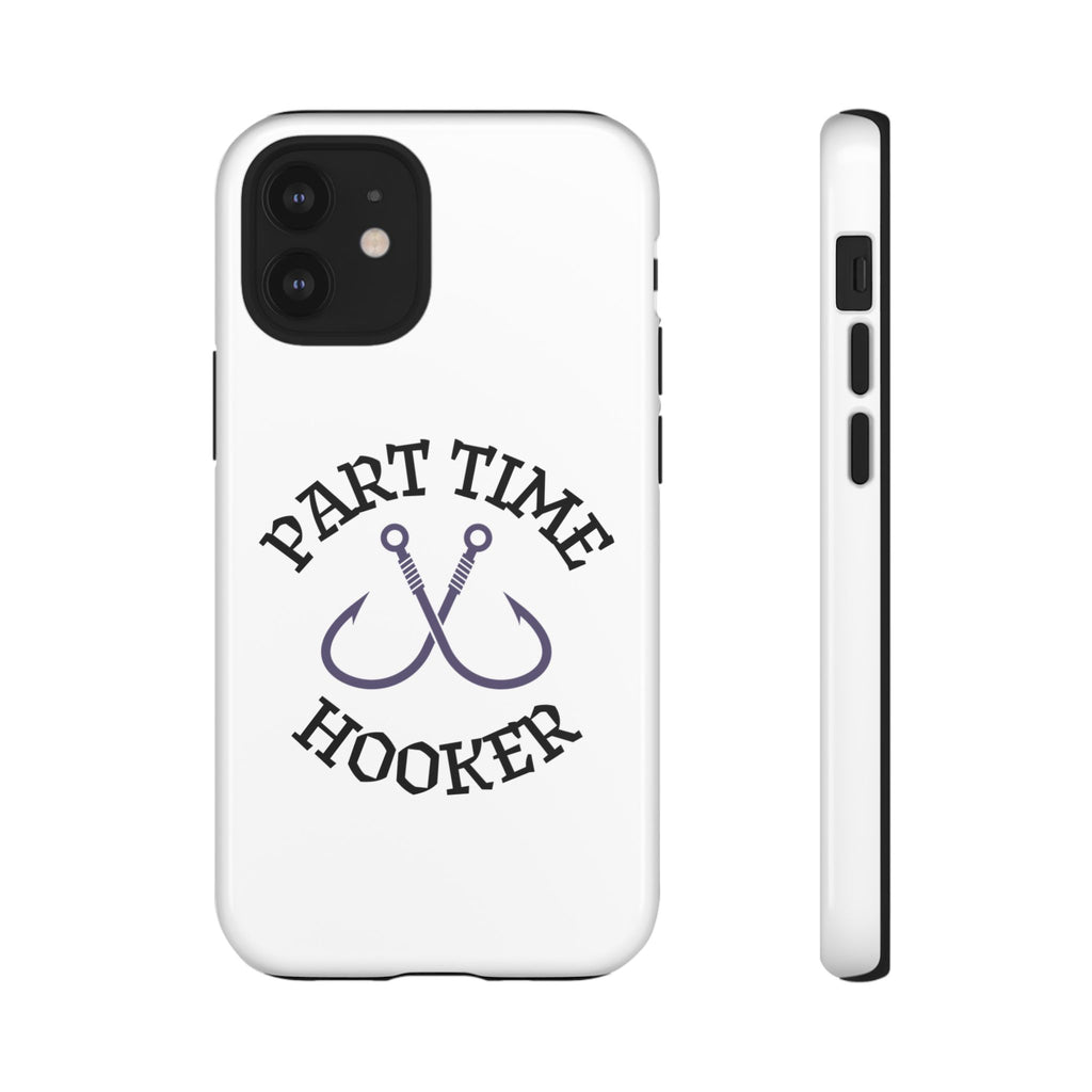 Part Time Hooker Fishing Phone Case Dual Layer Phone Case for Fishing Fanatic