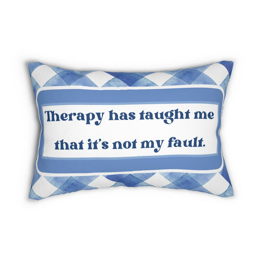Therapy Pillow, It's Not My Fault Throw Pillow Therapy Humor Mental Health Decor