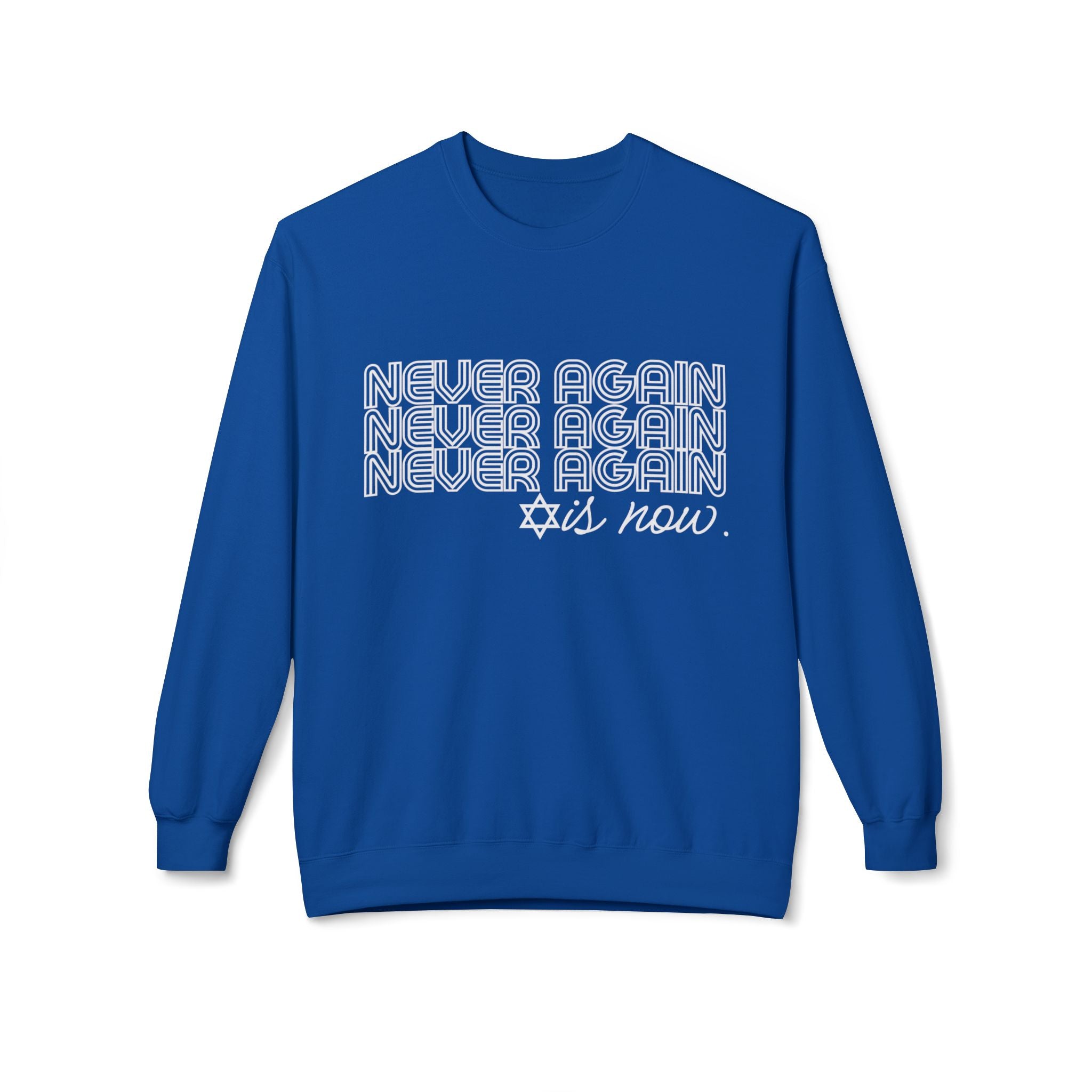 Never Again is Now Sweatshirt to End Jew Hate
