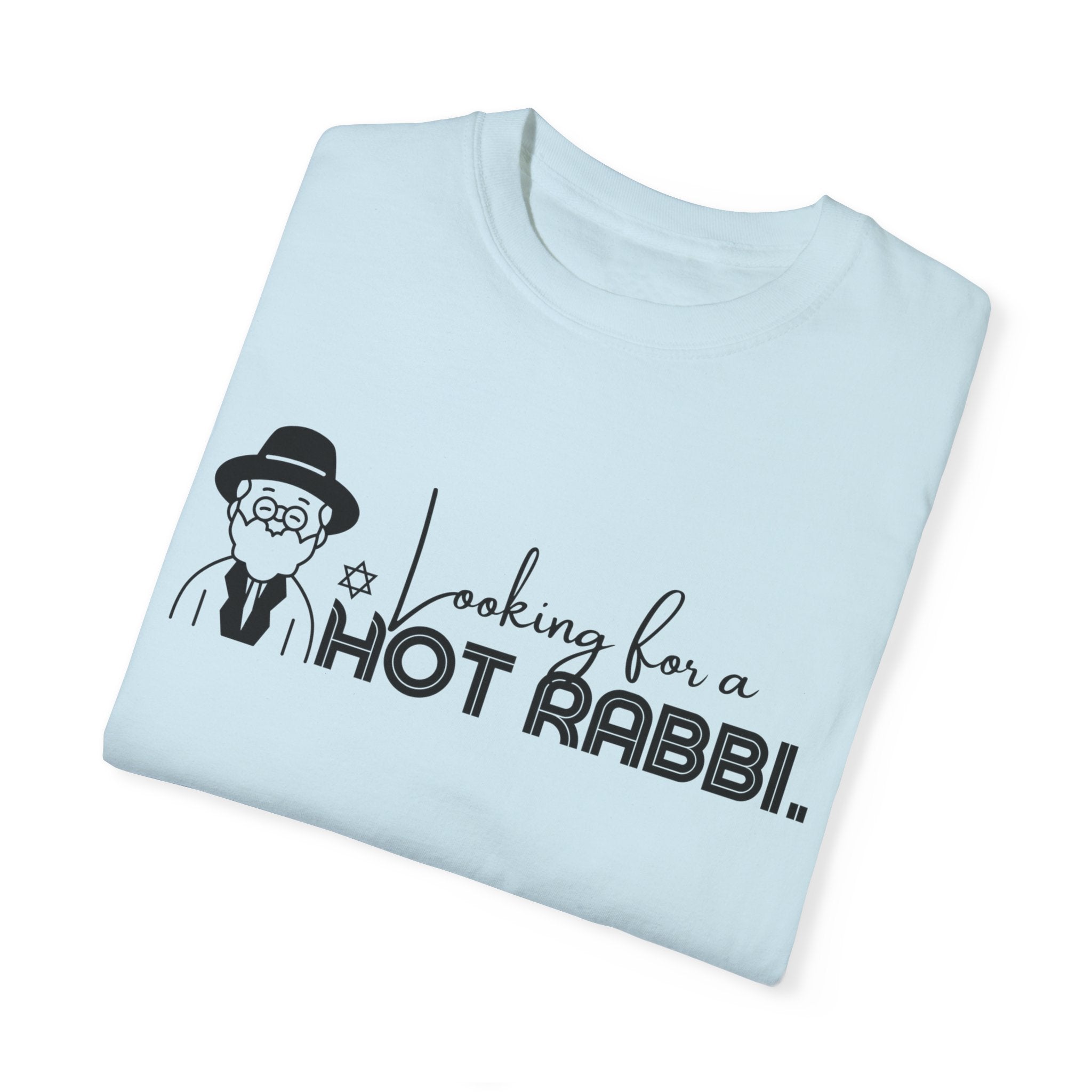 Hot Rabbi T Shirt Looking for a Hot Rabbi T-shirt