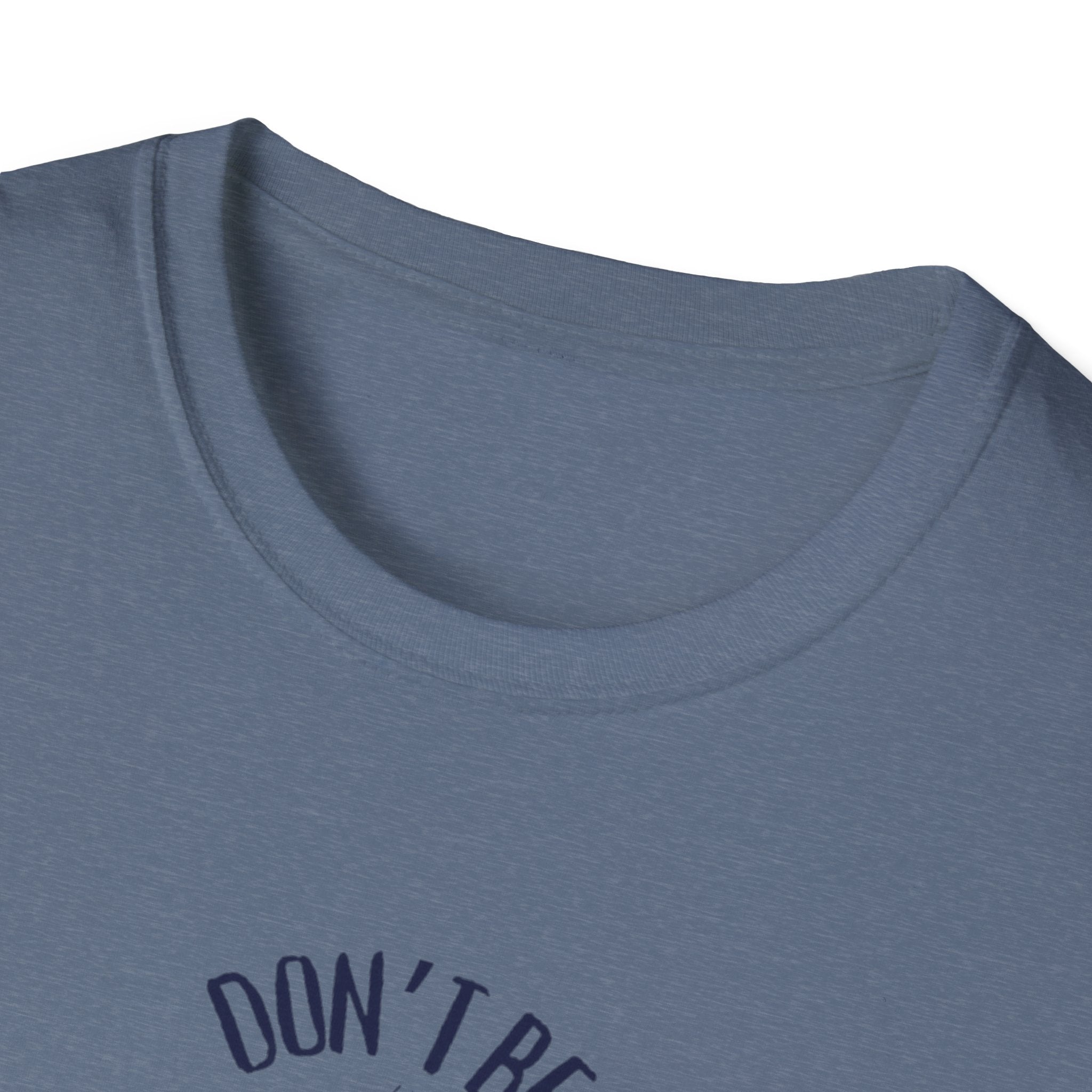 Don't Be Salty T Shirt Salty Unisex Softstyle T-Shirt, Funny Graphic Tee, Sarcastic Tee
