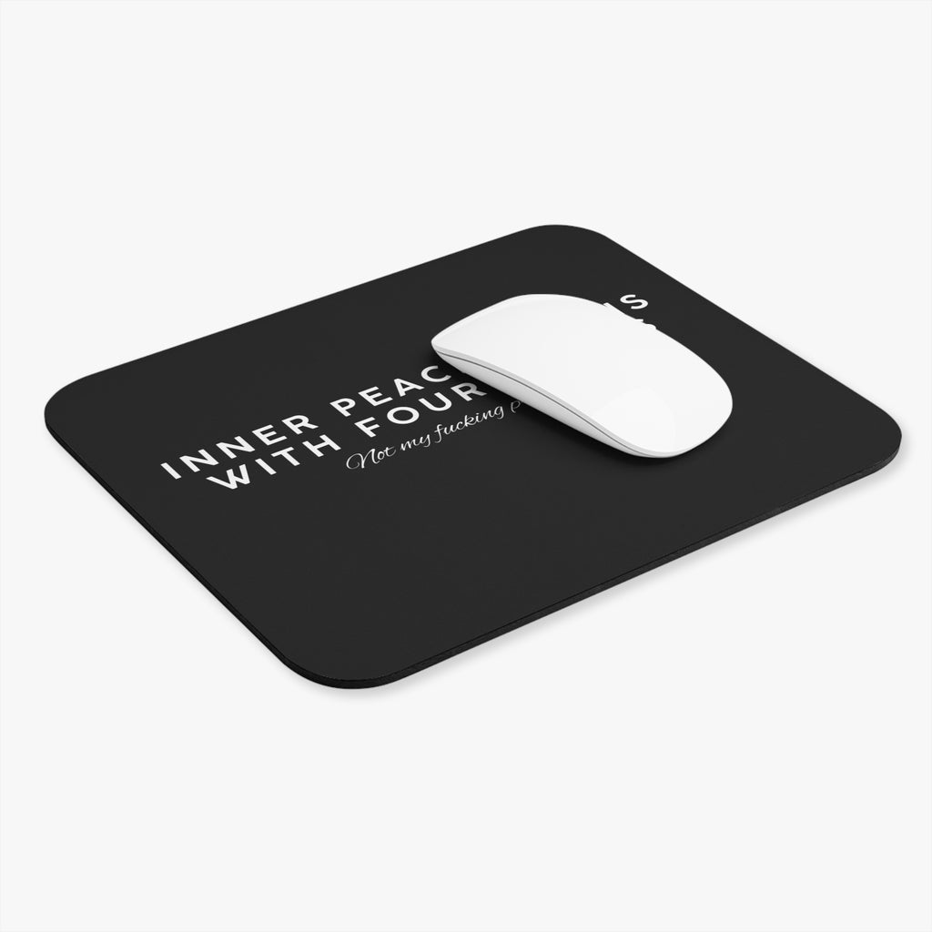 Inner Peace Starts with Four Words Not My *&^%$ Problem Mouse Pad (Rectangle)