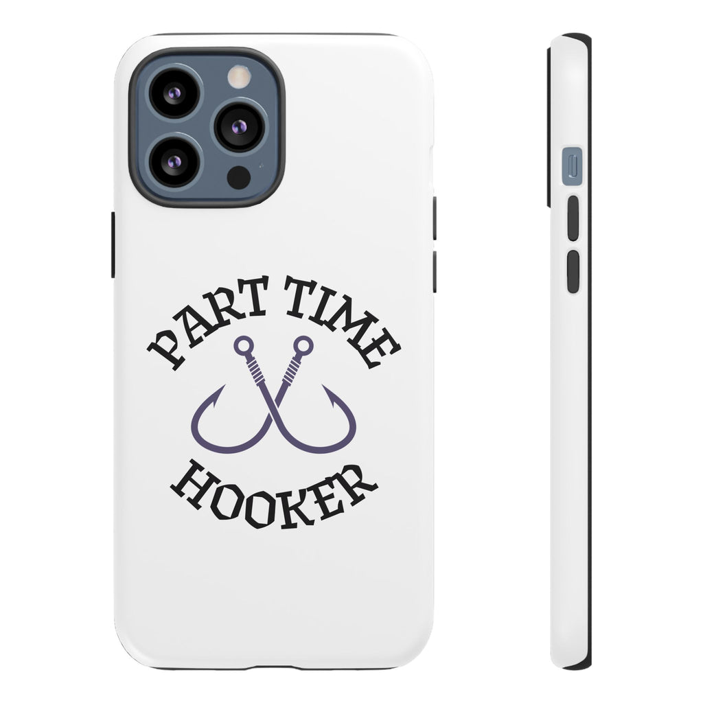 Part Time Hooker Fishing Phone Case Dual Layer Phone Case for Fishing Fanatic