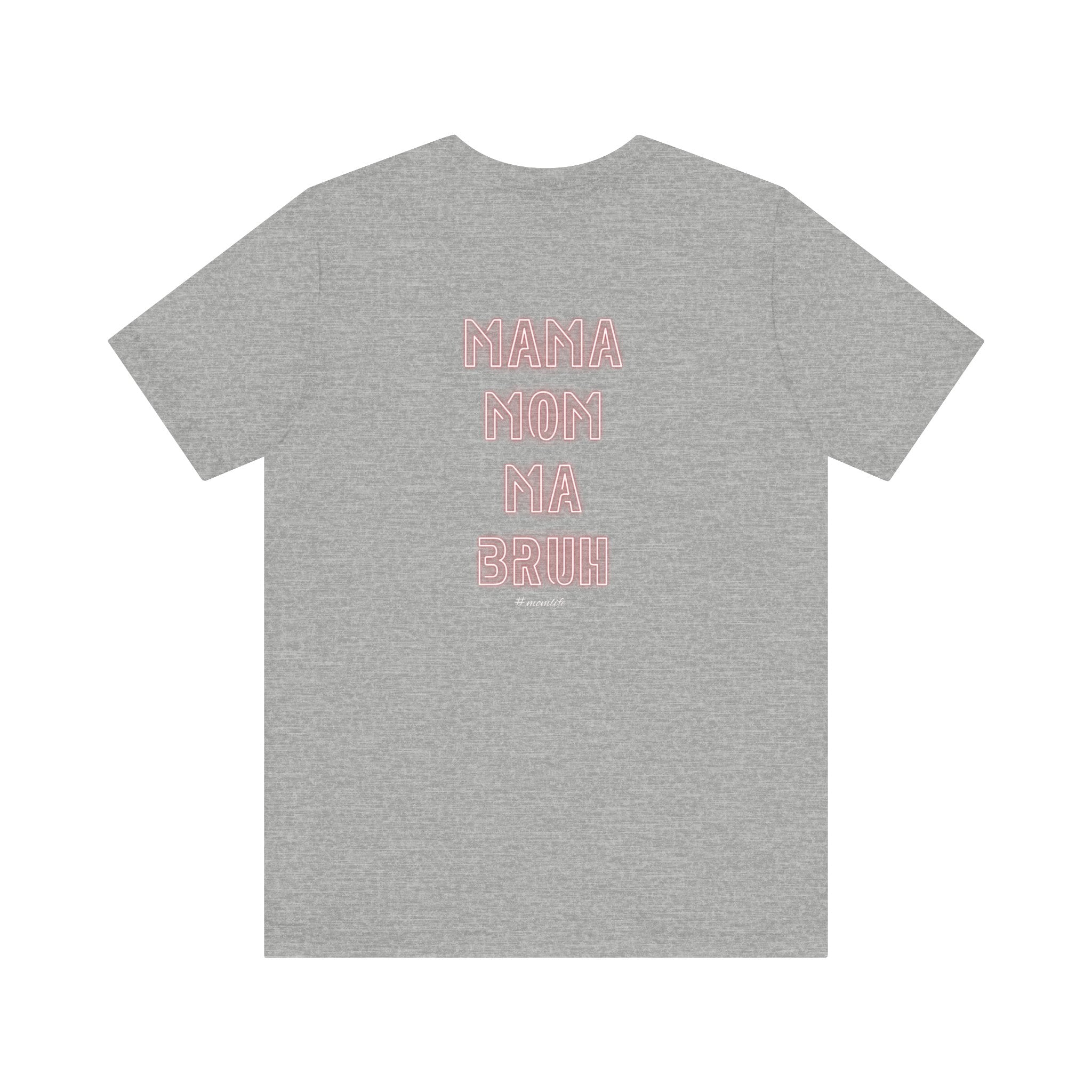 Mom Mama Ma Bruh Jersey Short Sleeve Tee