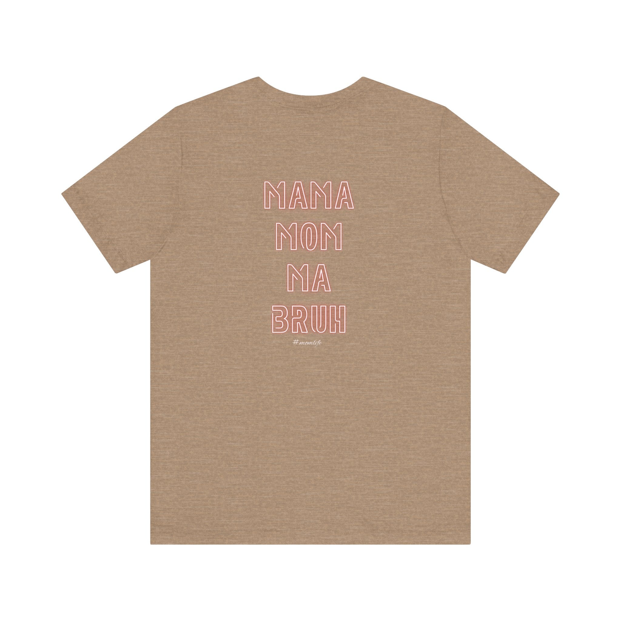 Mom Mama Ma Bruh Jersey Short Sleeve Tee