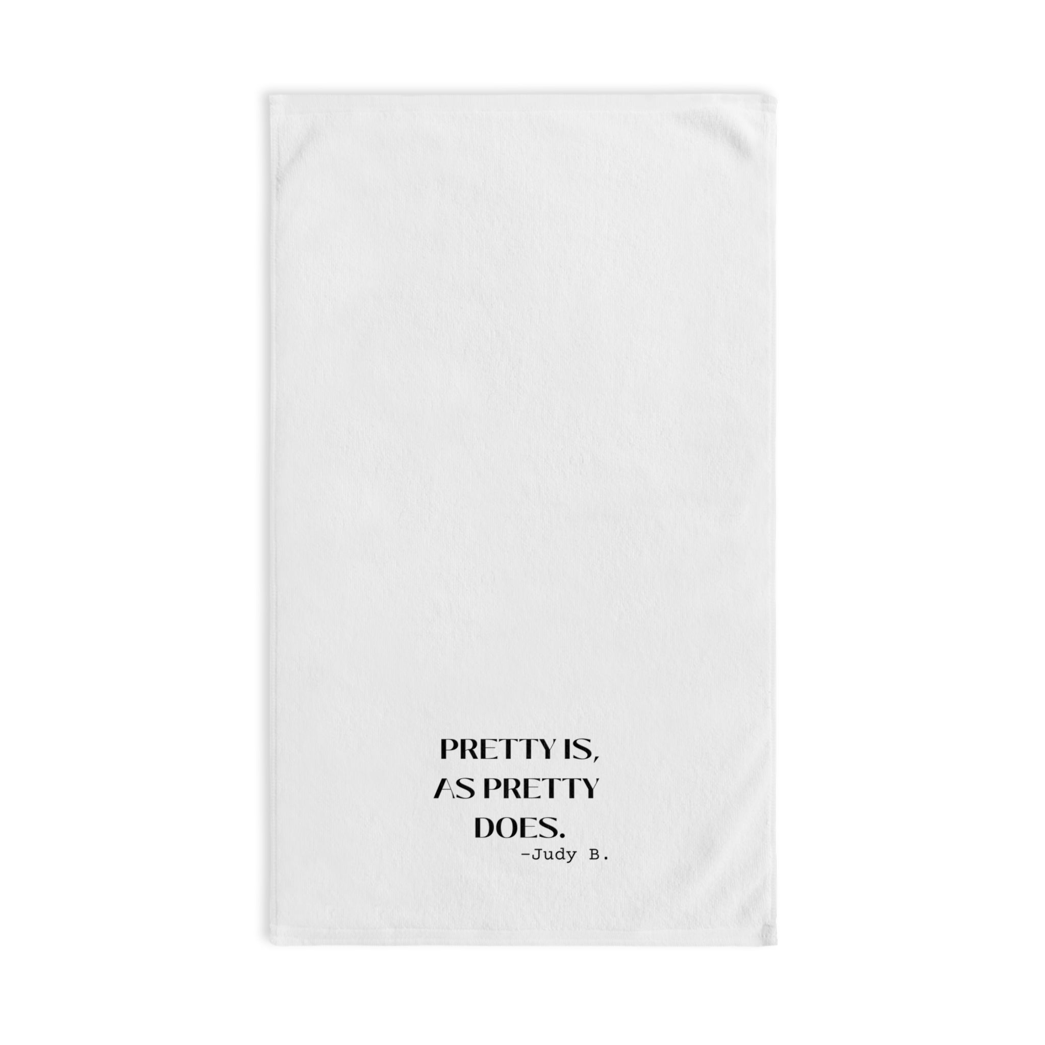 The Judy, Pretty Is As Pretty Does Kitchen Towel or Guest Towel, Super Absorbent Towel 26 X 16 Inches