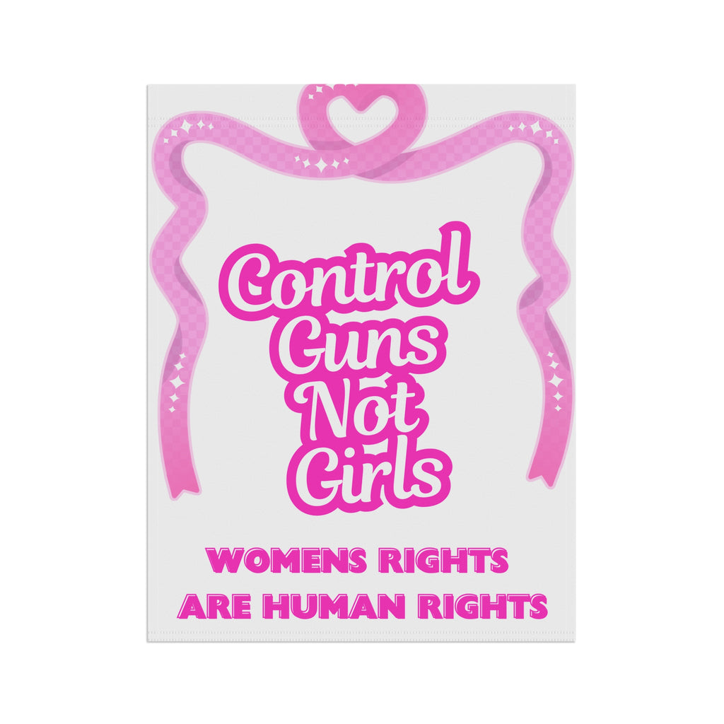 Control Guns Not GIrls | Garden Flag Feminist Women's Rights Flag
