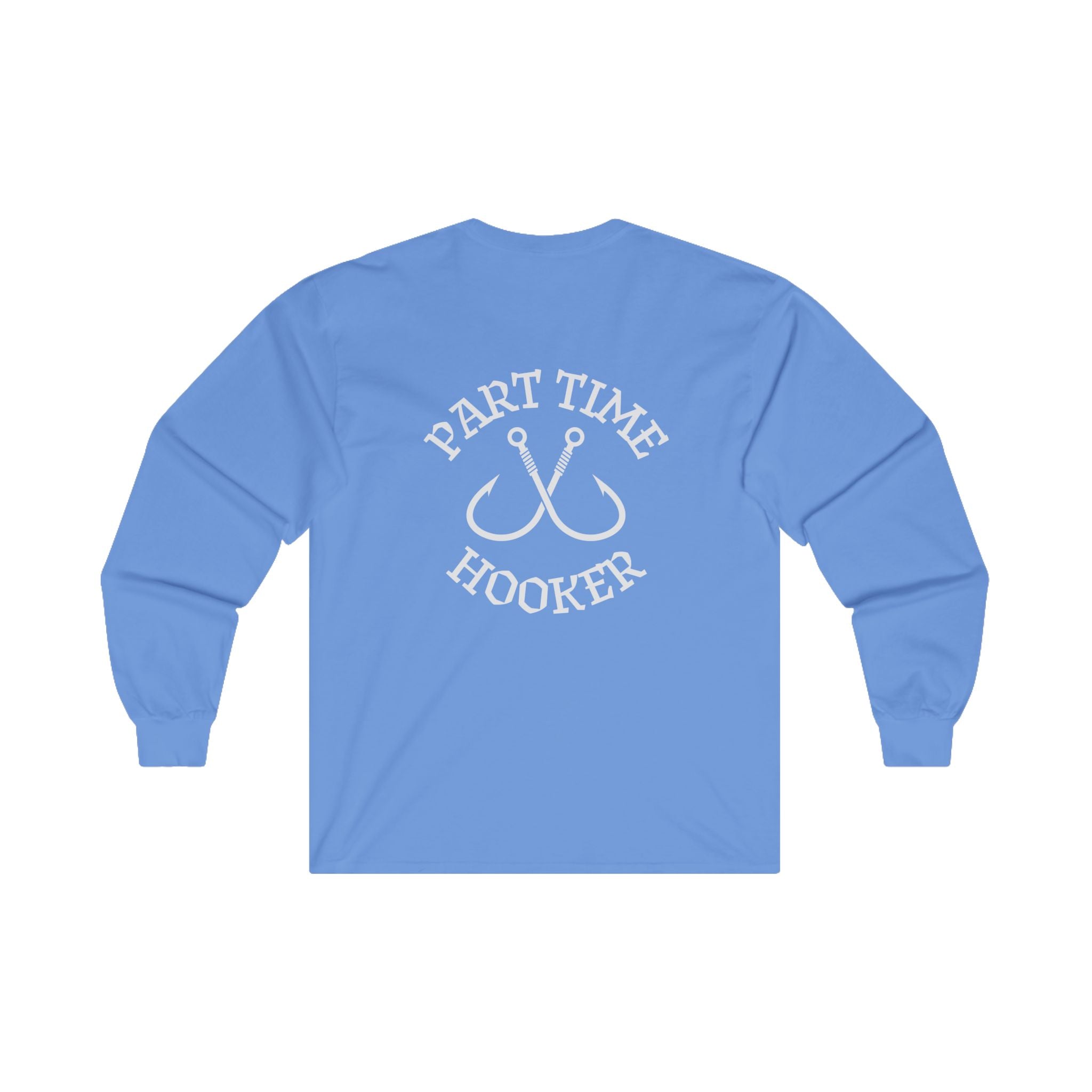 Part Time Hooker Fishing Unisex Ultra Cotton Long Sleeve Tee