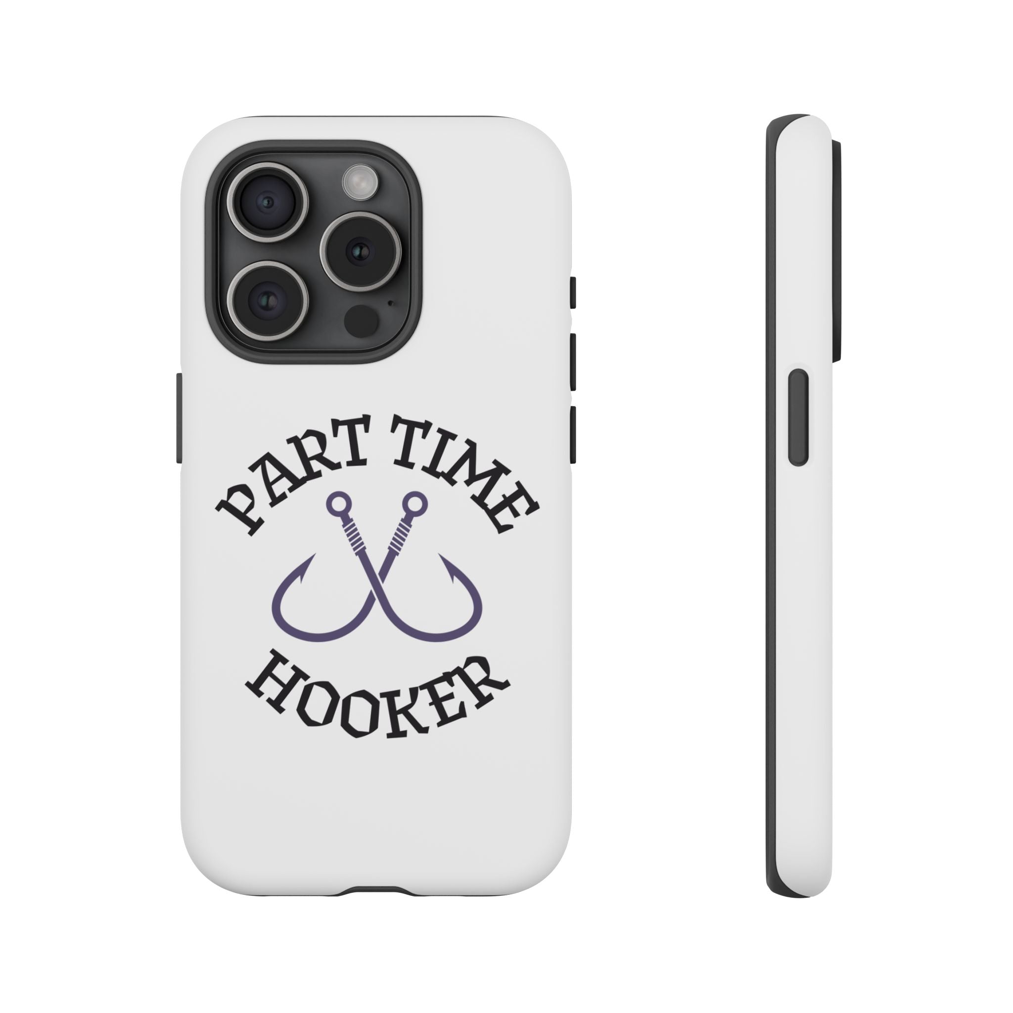 Part Time Hooker Fishing Phone Case Dual Layer Phone Case for Fishing Fanatic