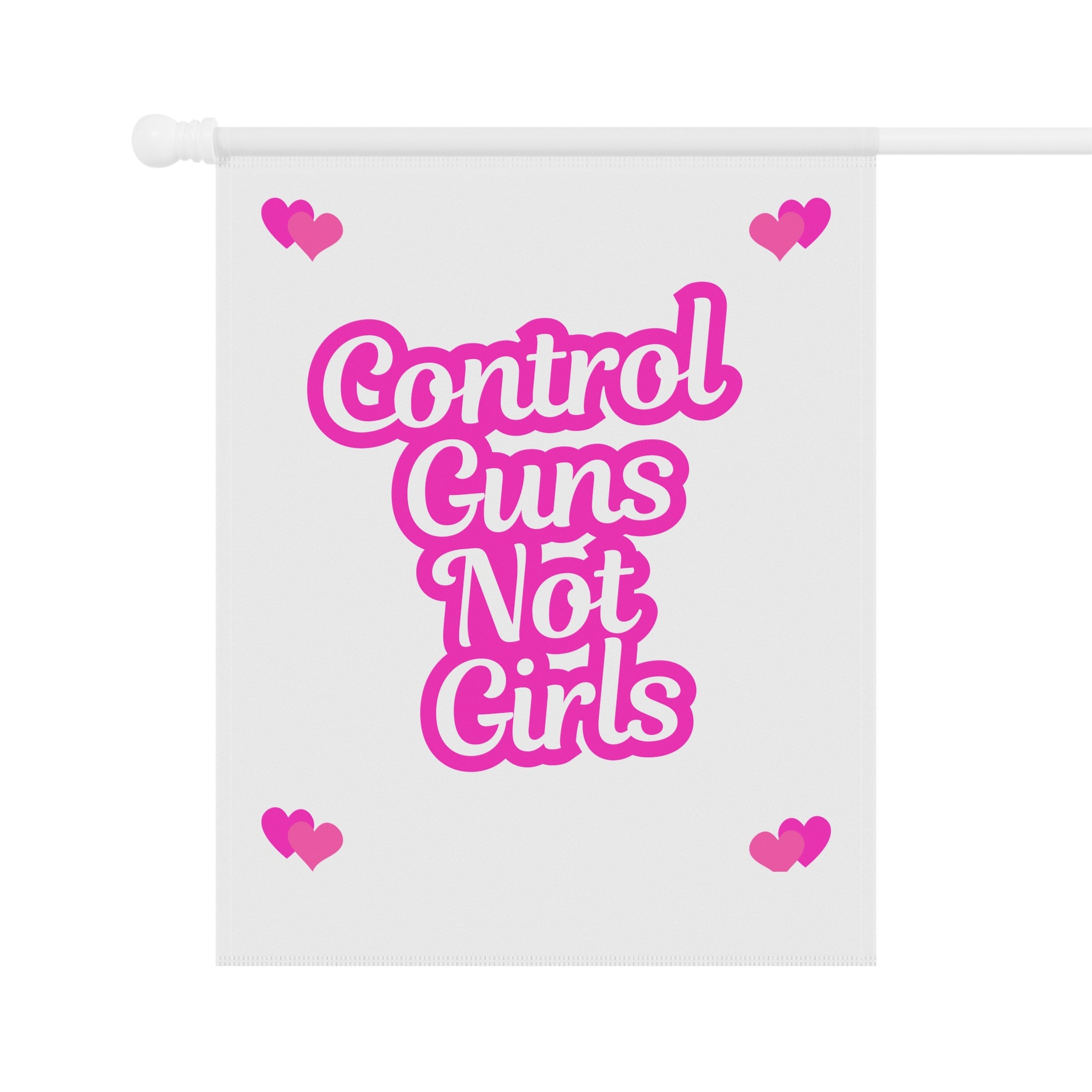 Control Guns Not Girls Garden Flag or House Flag Human Rights Flag Feminist Mantra Pretty in Pink