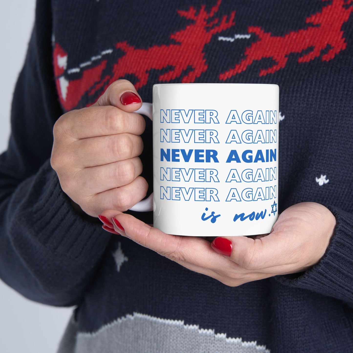 Never Again is Now  Mug End Jewish Hate Ceramic Mug (11oz, 15oz)