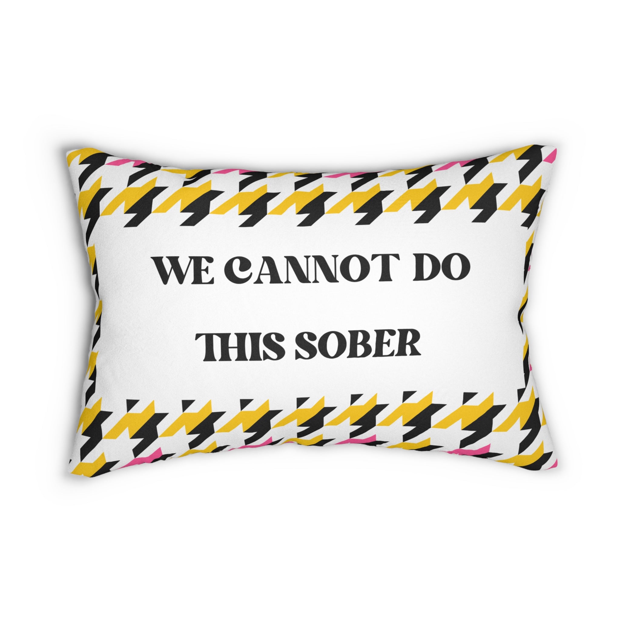 We Cannot Do This Sober Lumbar Pillow Fun Decorative Pillow Retro Pillow