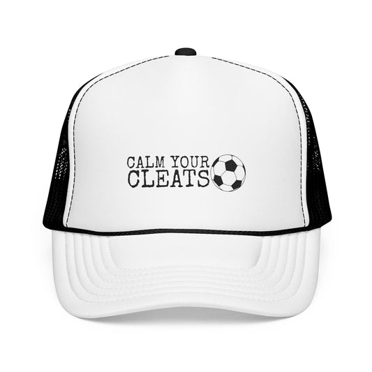 Calm Your Cleats Foam Trucker Hat - Soccer Mom Hat