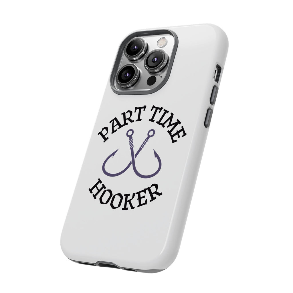 Part Time Hooker Fishing Phone Case Dual Layer Phone Case for Fishing Fanatic