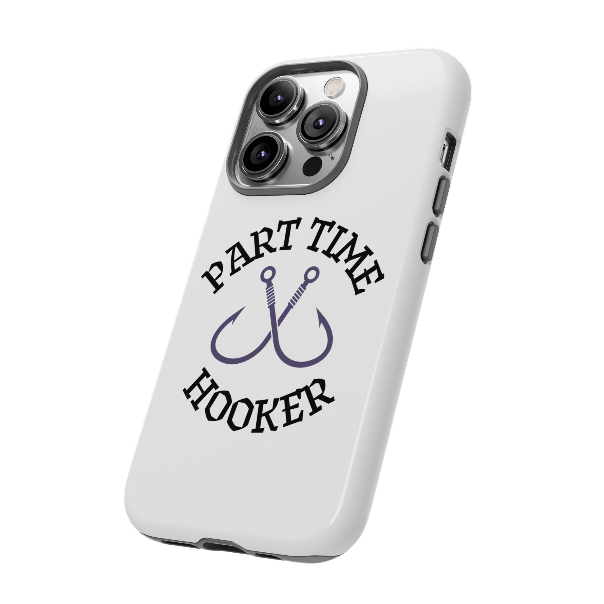 Part Time Hooker Fishing Phone Case Dual Layer Phone Case for Fishing Fanatic