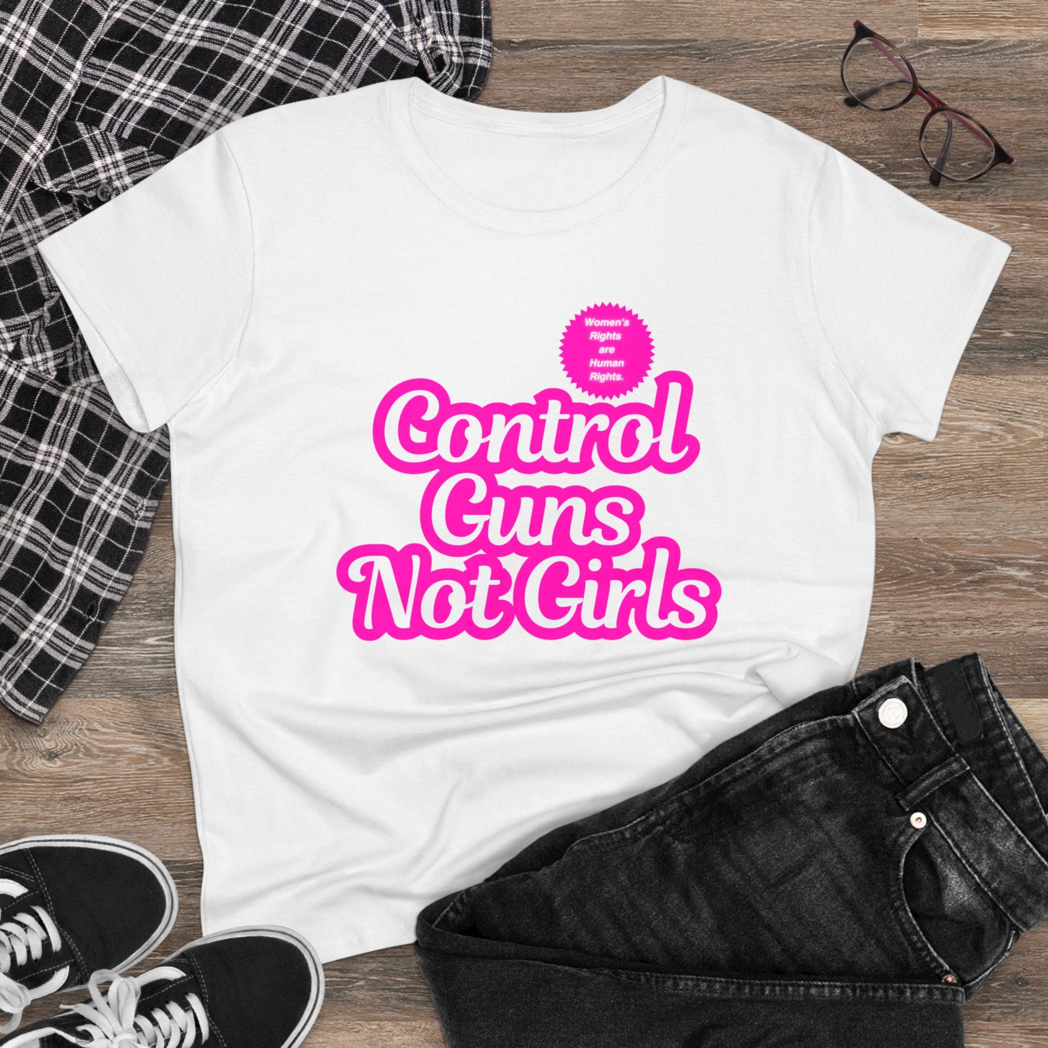 Control Guns Not Girls Women's Cotton Tee Feminist Rights TShirt