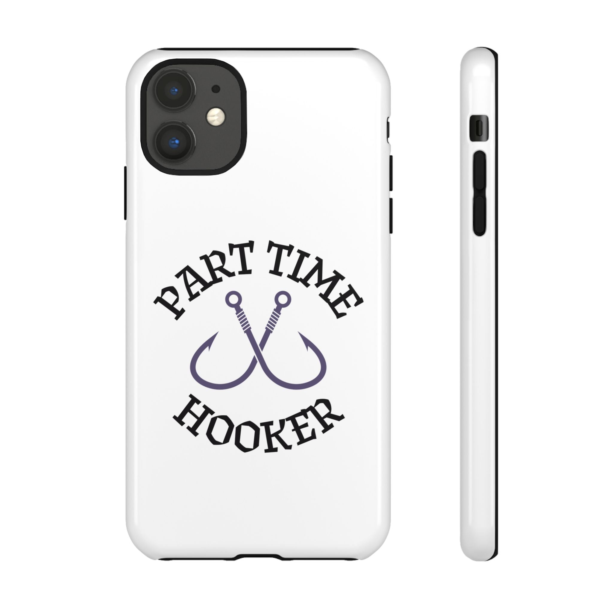 Part Time Hooker Fishing Phone Case Dual Layer Phone Case for Fishing Fanatic