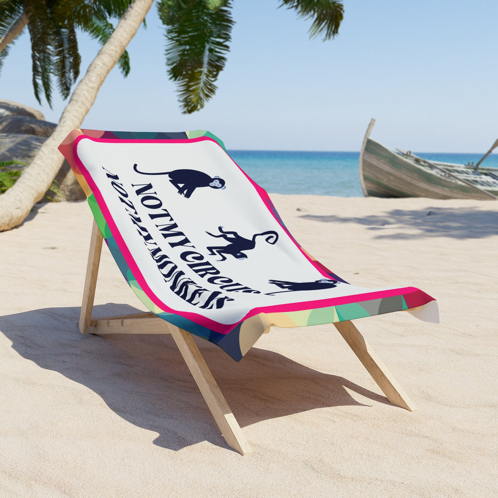 Not My Circus, Not My Monkeys Beach Towel Funny Beach Towel Spring Break Beach Towel 30 x 60