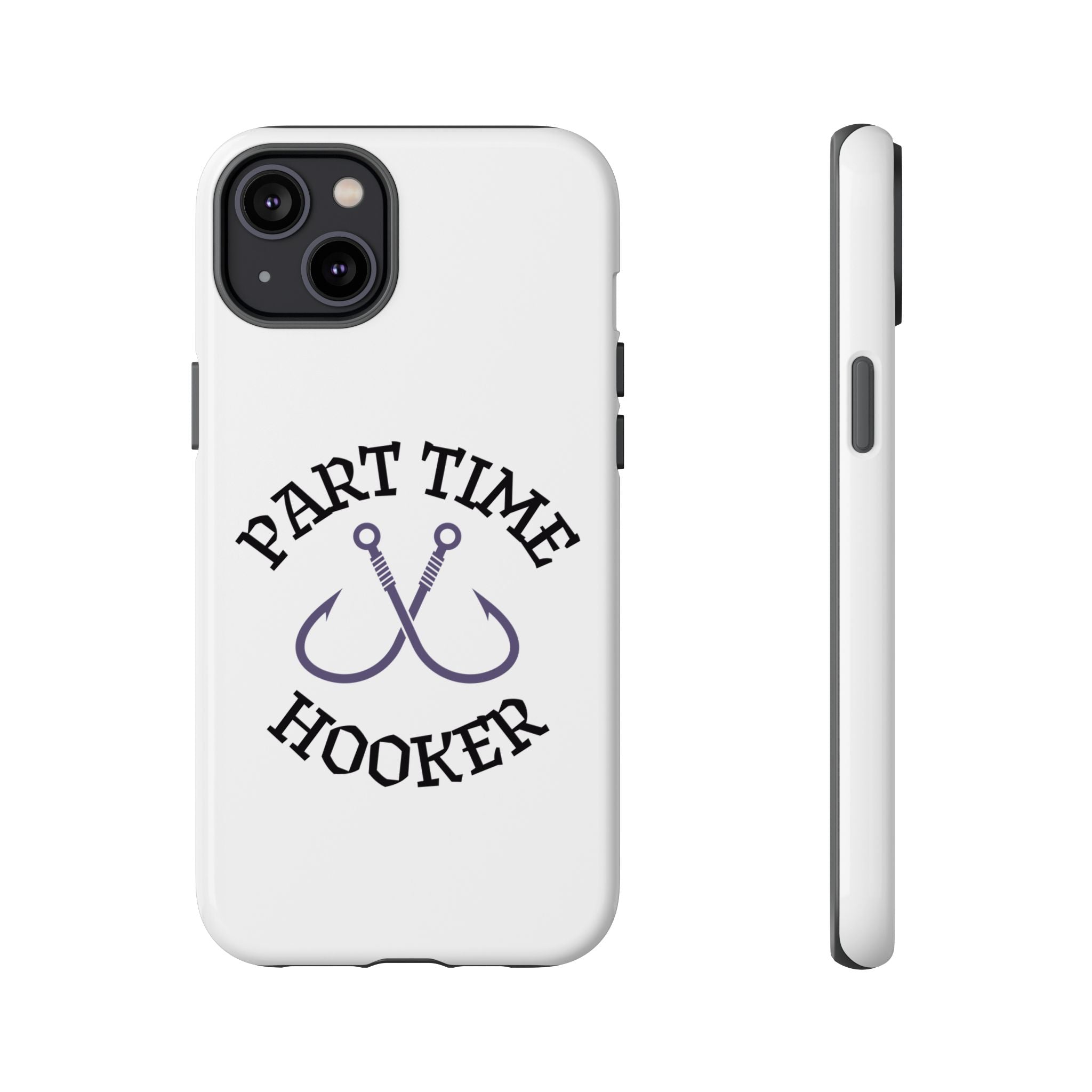 Part Time Hooker Fishing Phone Case Dual Layer Phone Case for Fishing Fanatic