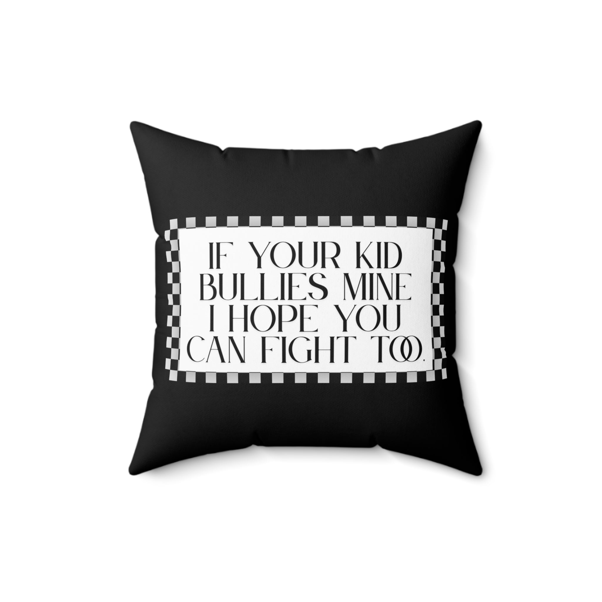 Perfect Pillow for Mom, If Your Kid Bullies Mine... Throw Pillow for Mom, Mother's Day gift