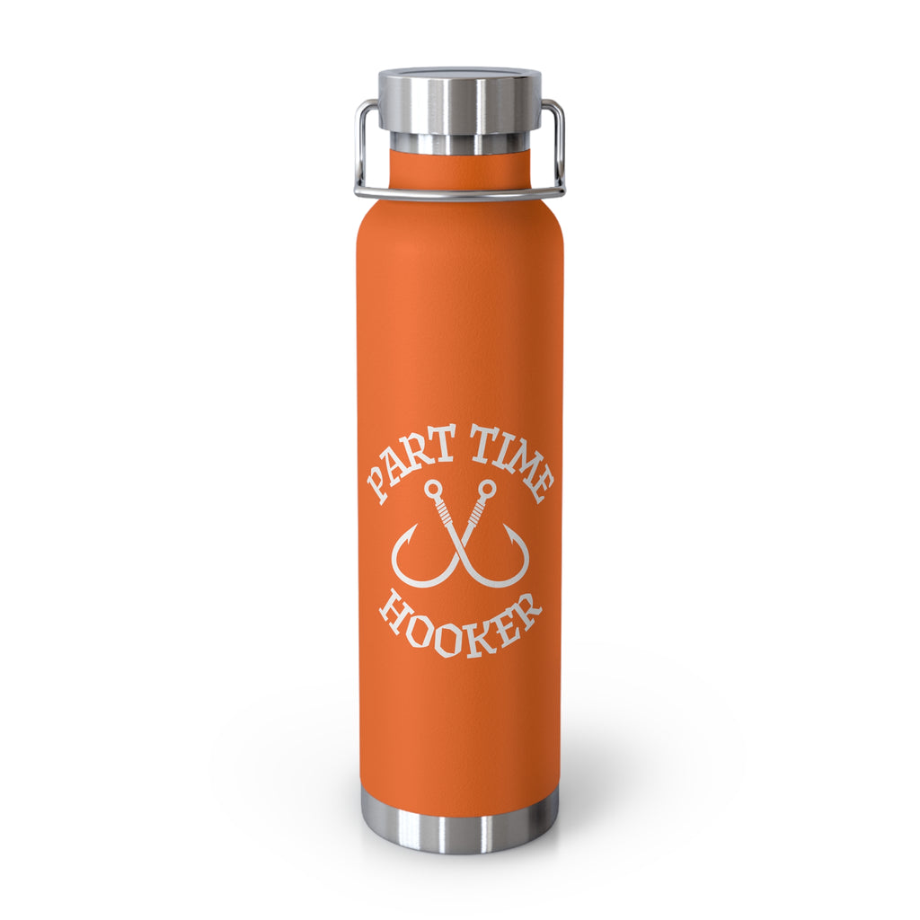 Part Time Hooker Fishing Water Bottle Insulated Bottle, 22oz