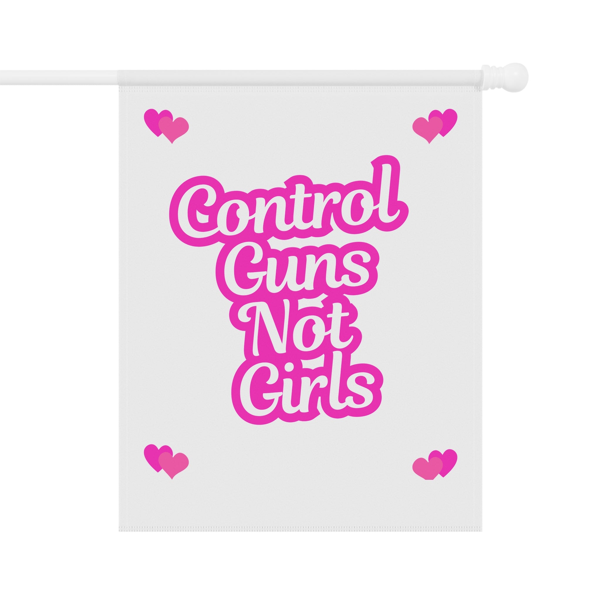Control Guns Not Girls Garden Flag or House Flag Human Rights Flag Feminist Mantra Pretty in Pink