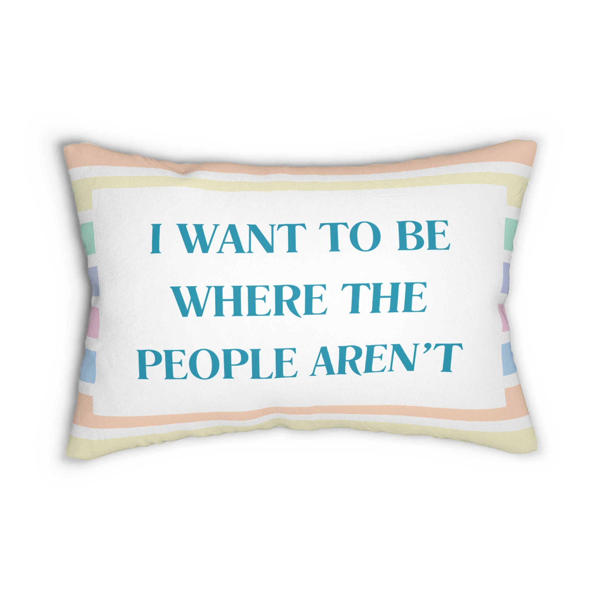 I Want to Be Where the People Aren't Lumbar Pillow | Snarky Décor for Home or Office