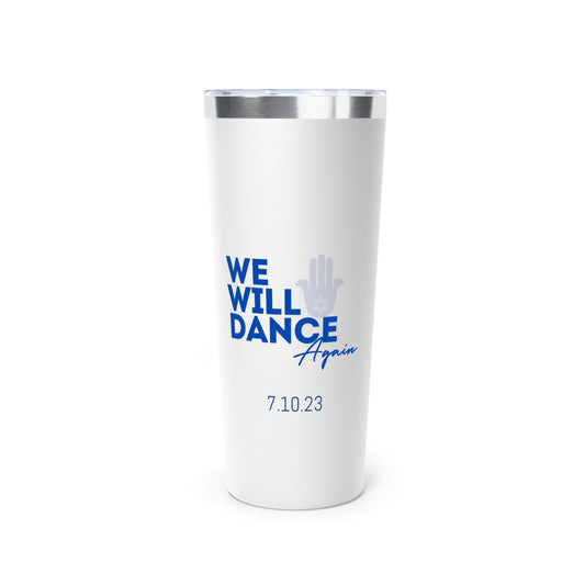 We Will Dance Again Copper Vacuum Insulated Tumbler, 22oz