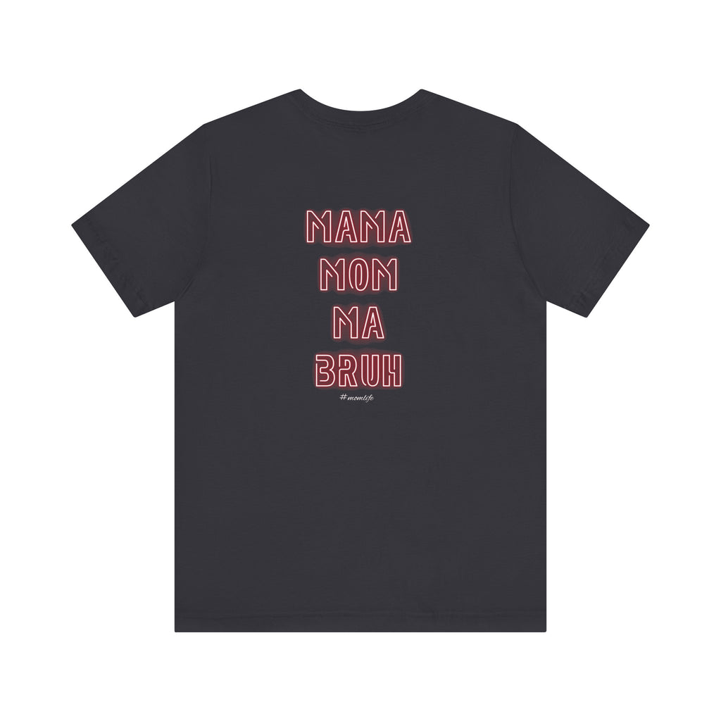 Mom Mama Ma Bruh Jersey Short Sleeve Tee