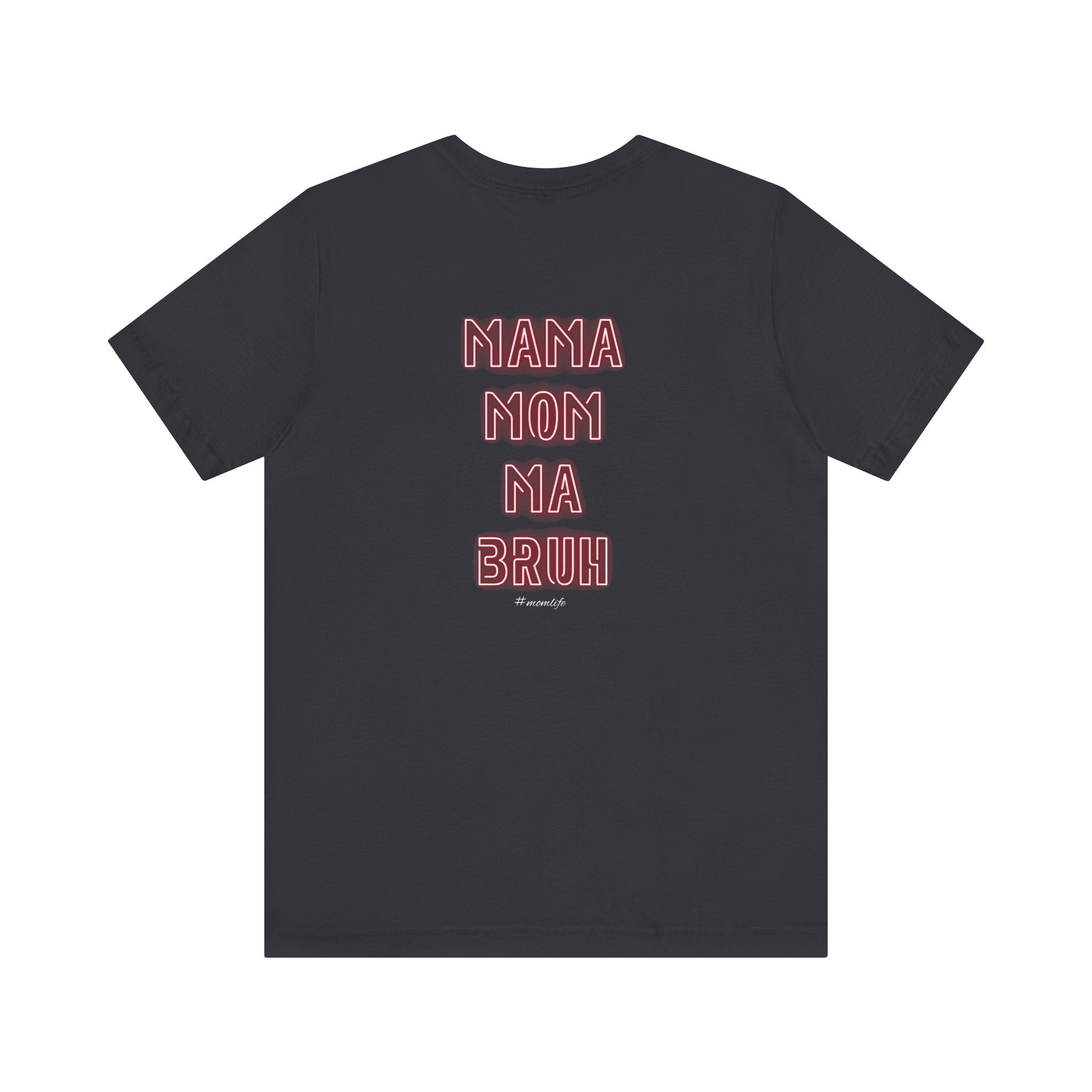 Mom Mama Ma Bruh Jersey Short Sleeve Tee