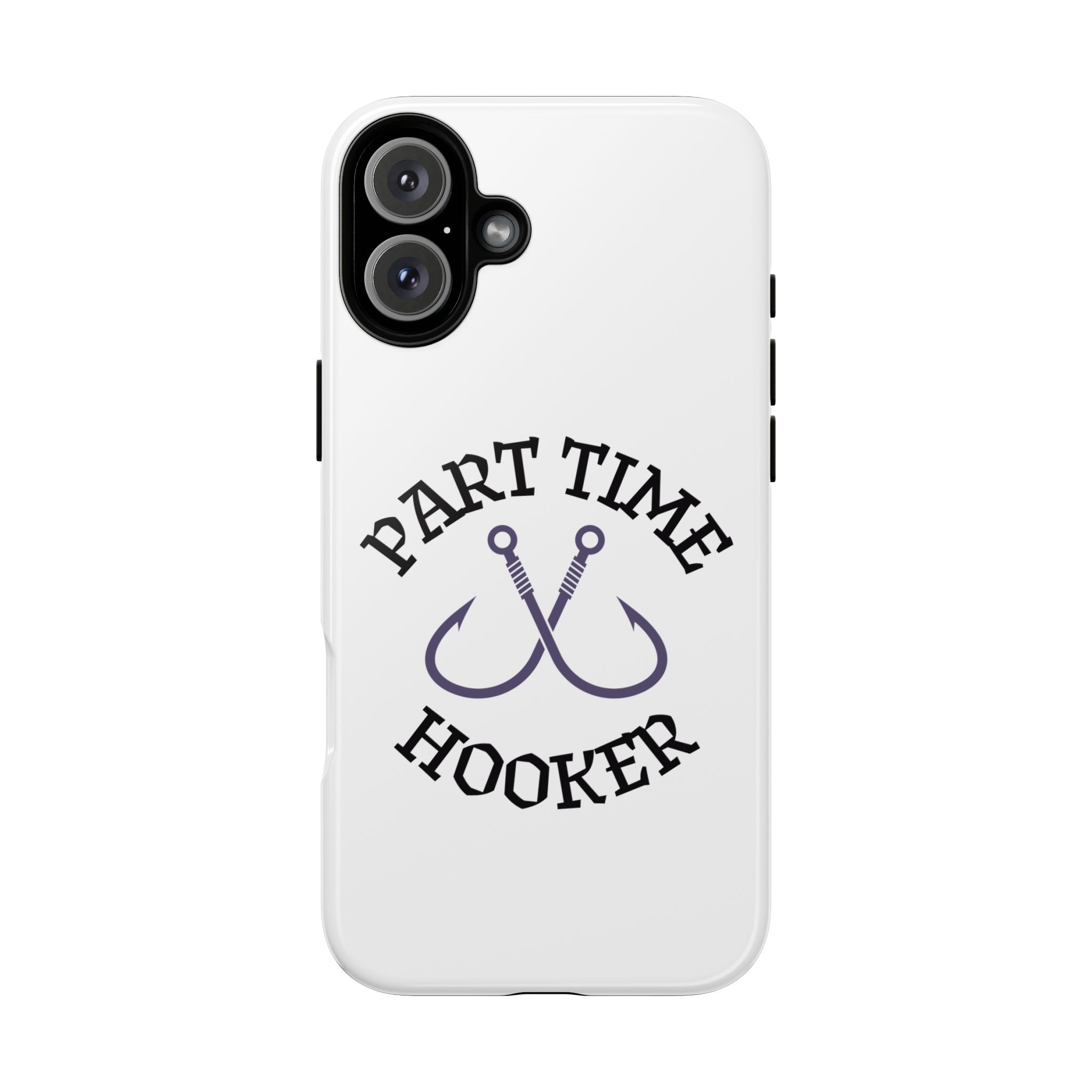 Part Time Hooker Fishing Phone Case Dual Layer Phone Case for Fishing Fanatic